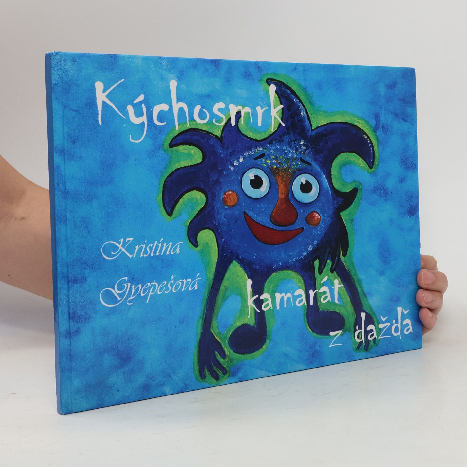 Kristína Gyepešová Kýchosmrk - kamarát z dažďa