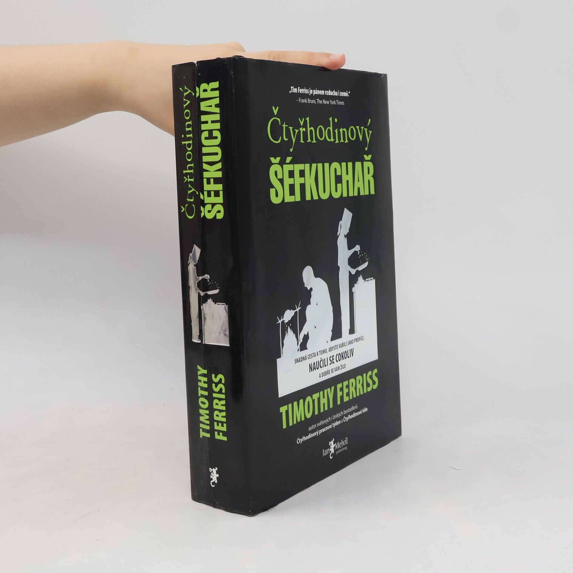 Čtyřhodinový šéfkuchař. Snadná cesta k tomu, abyste vařili jako profíci, naučili se cokoliv a dobře se vám žilo