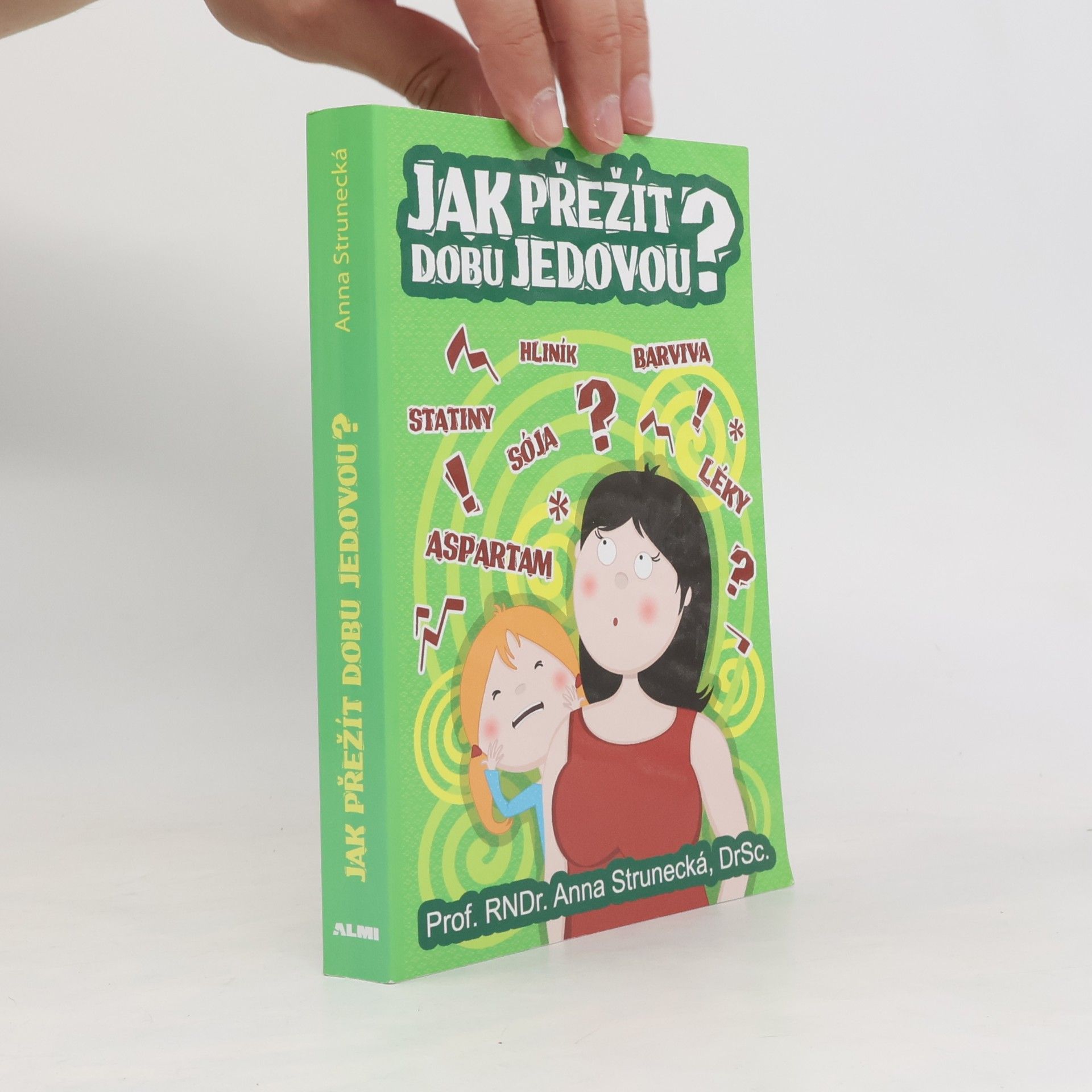 Anna Strunecká Jak přežít dobu jedovou?