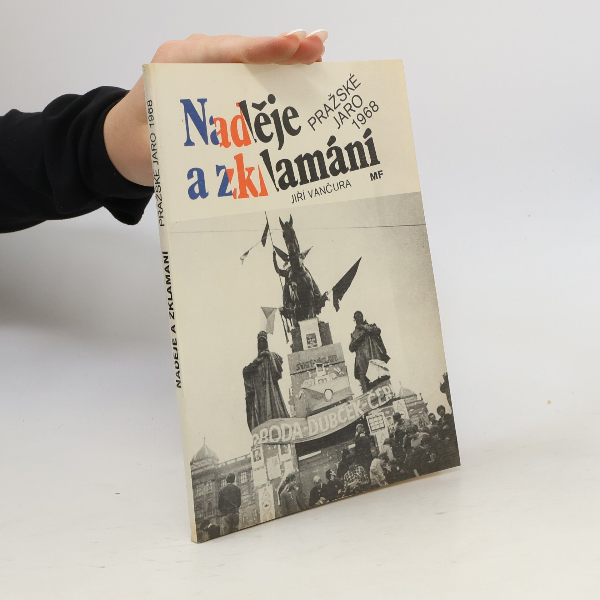 Jiří Vančura Naděje a zklamání. Pražské jaro 1968