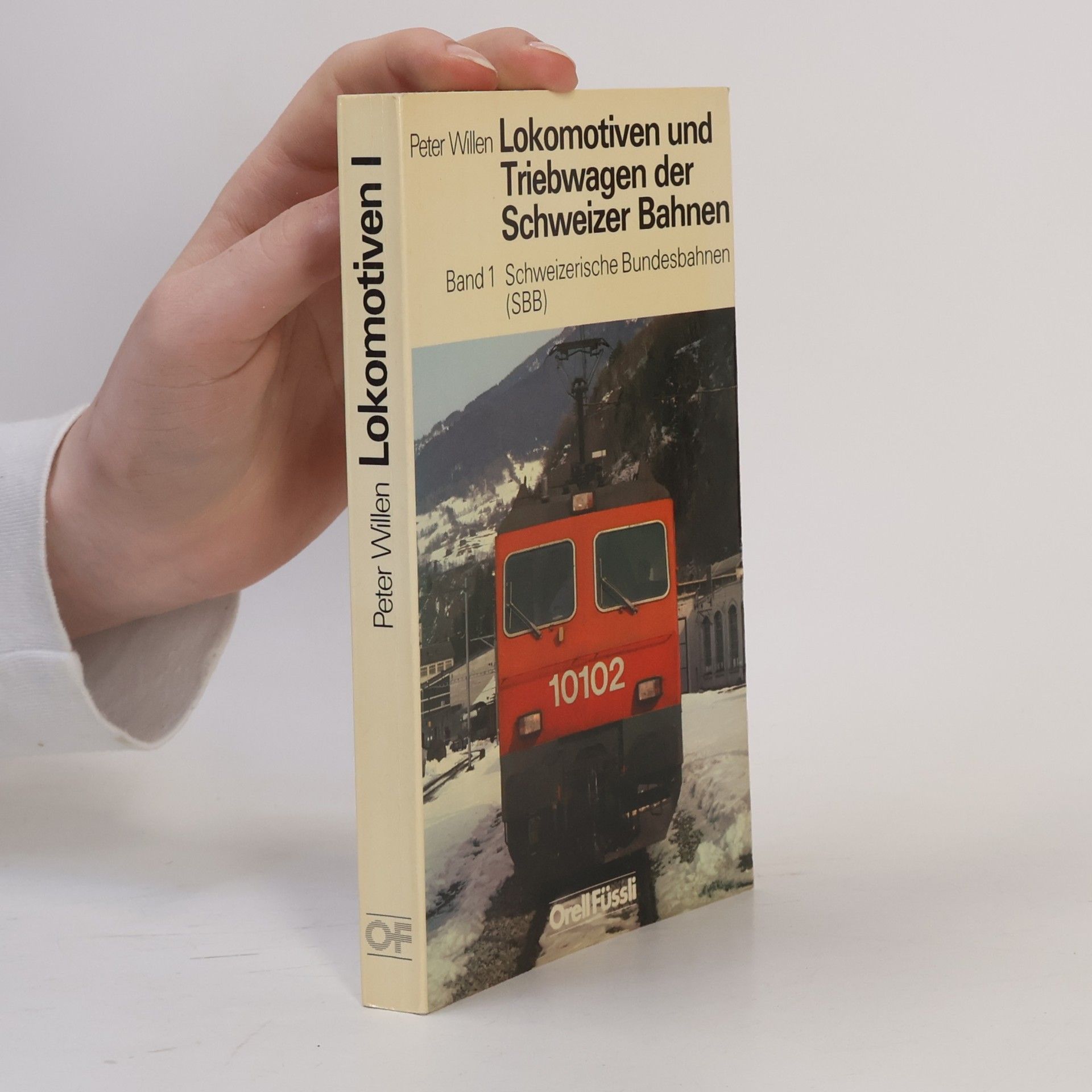 Peter Willen Lokomotiven und Triebwagen der Schweizer Bahnen