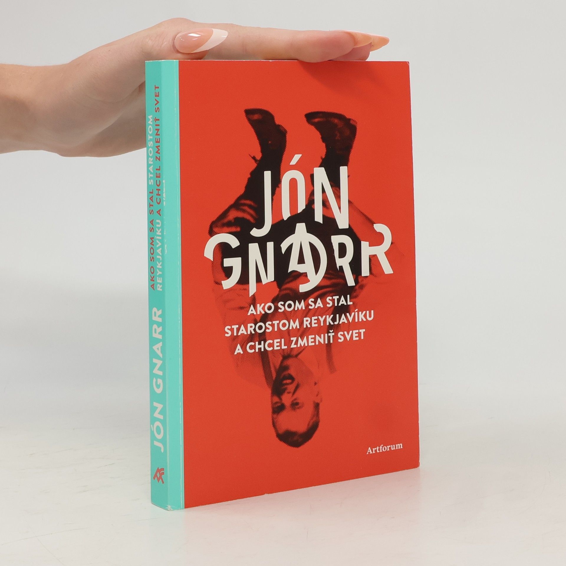 Jón Gnarr Ako som sa stal starostom Reykjavíku a chcel zmeniť svet