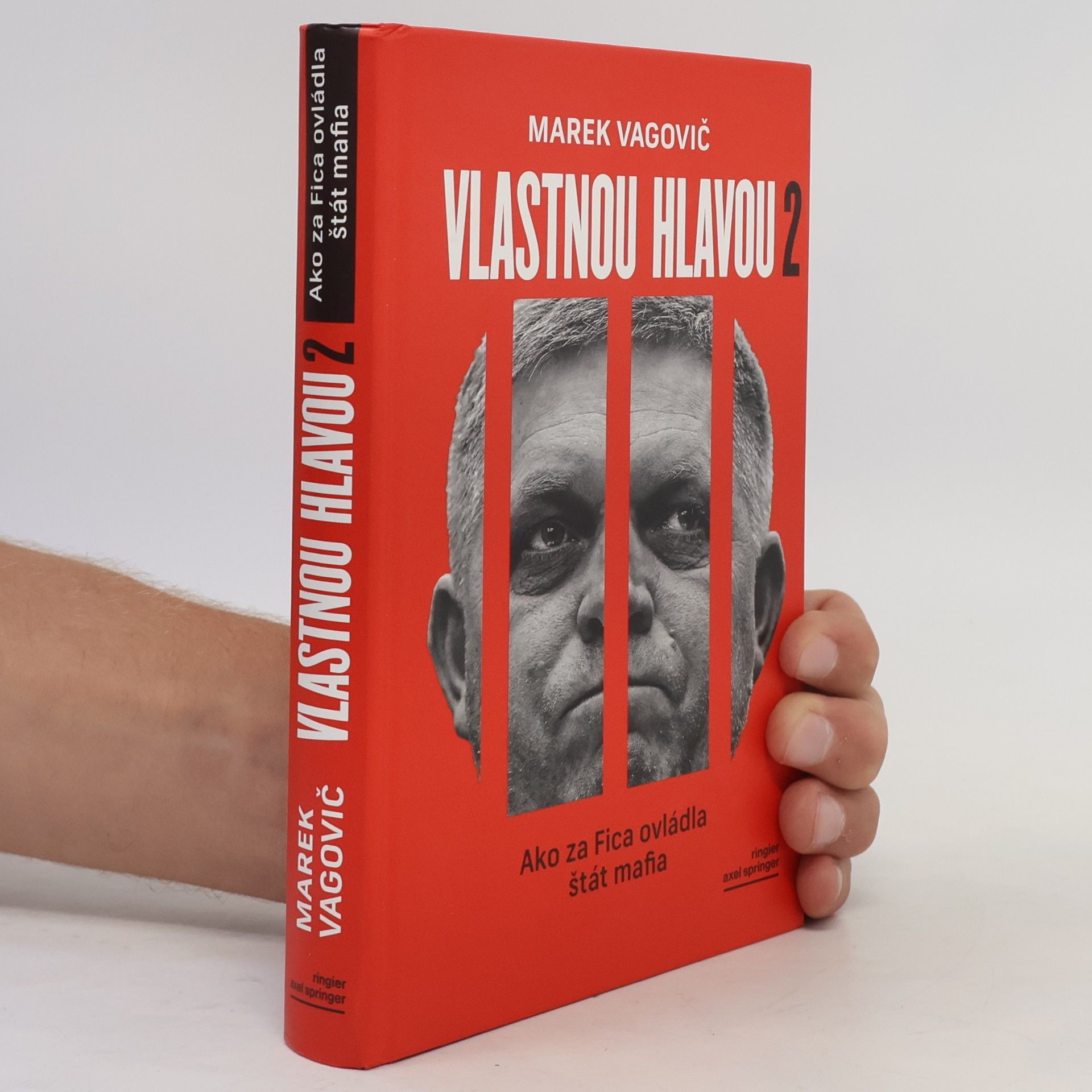 Marek Vagovič Vlastnou hlavou 2. Ako za Fica ovládla štát mafia