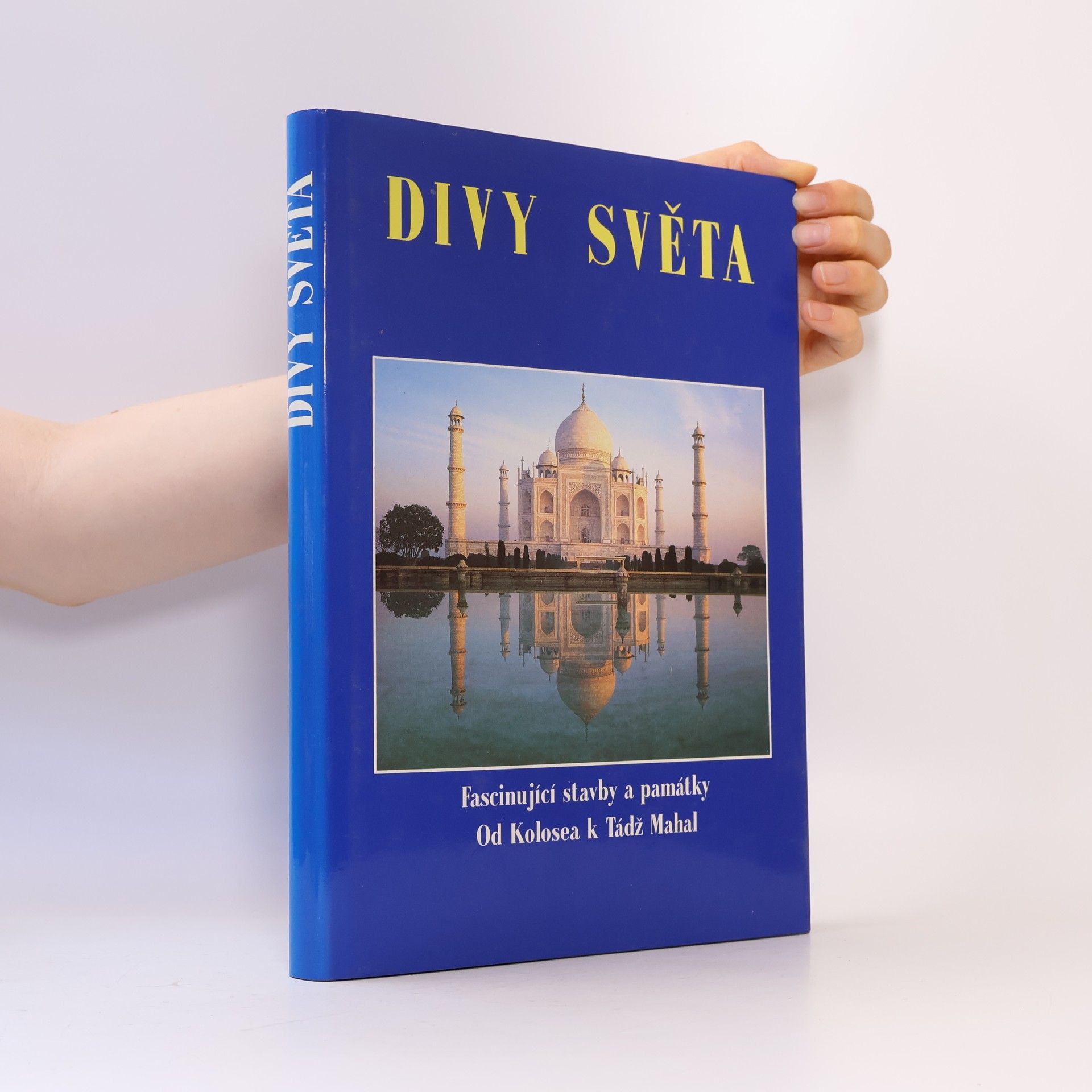 Autorenkollektiv Divy světa. Fascinující stavby a památky od Kolosea k Tádž Mahal