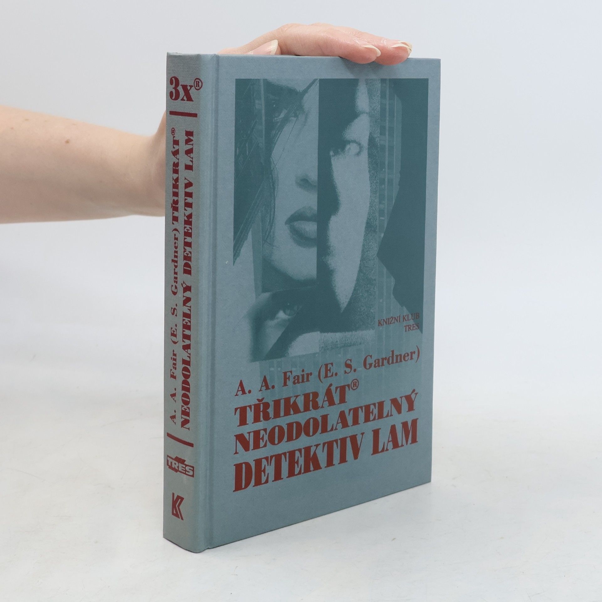 Erle Stanley Gardner Třikrát neodolatelný detektiv Lam