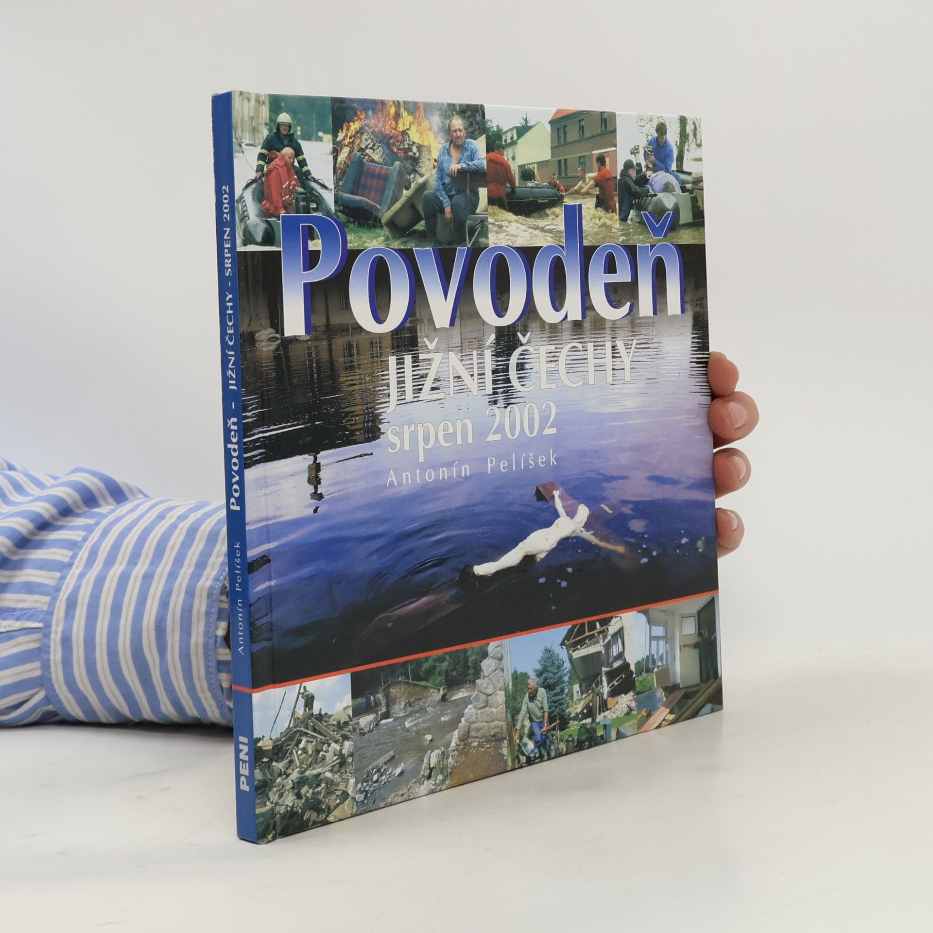 Antonín Pelíšek Povodeň. Jižní Čechy. Srpen 2002