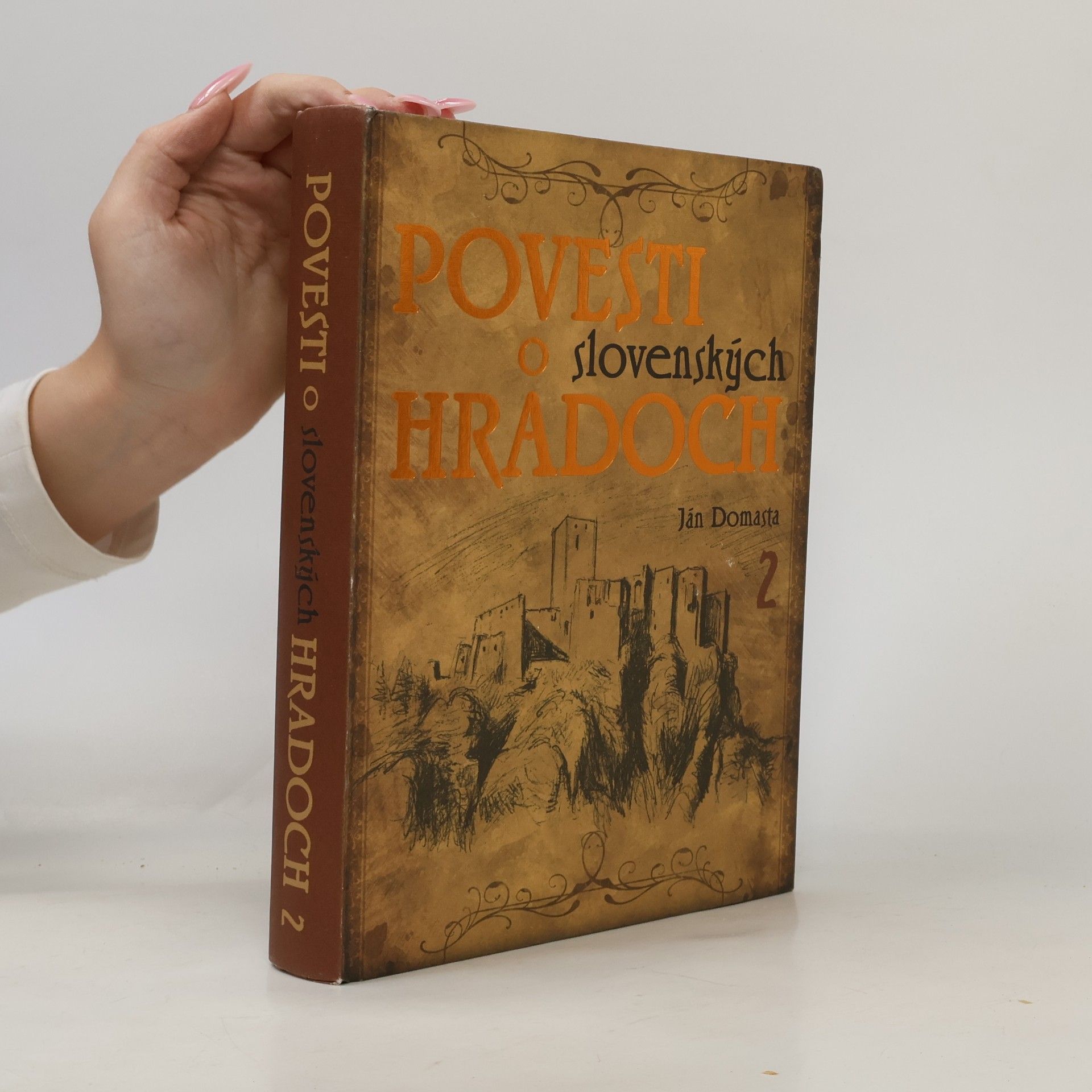Ján Domasta Povesti o slovenských hradoch 2
