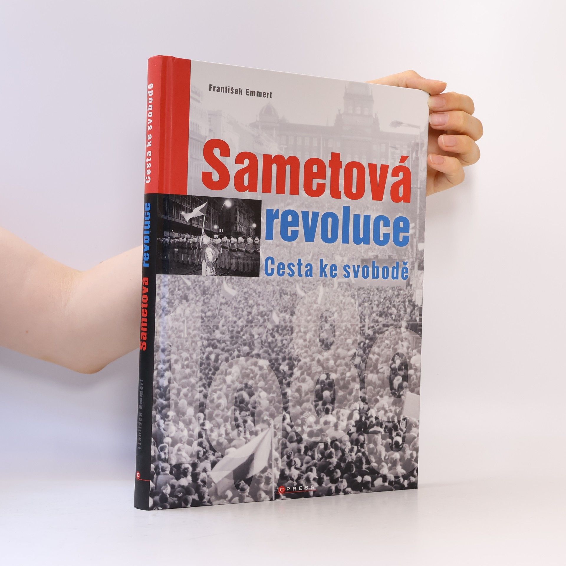 František Emmert Sametová revoluce : cesta ke svobodě