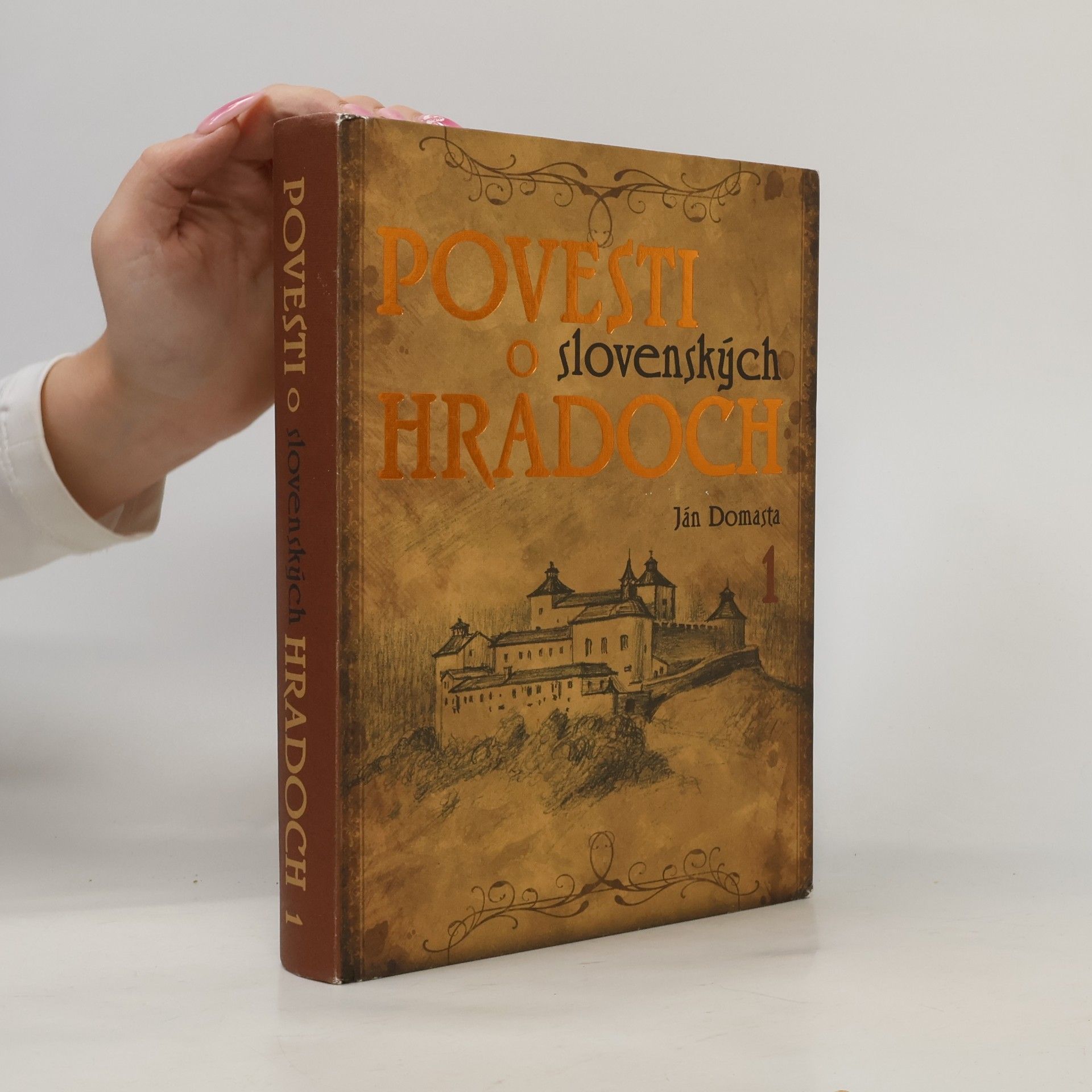 Ján Domasta Povesti o slovenských hradoch. 1