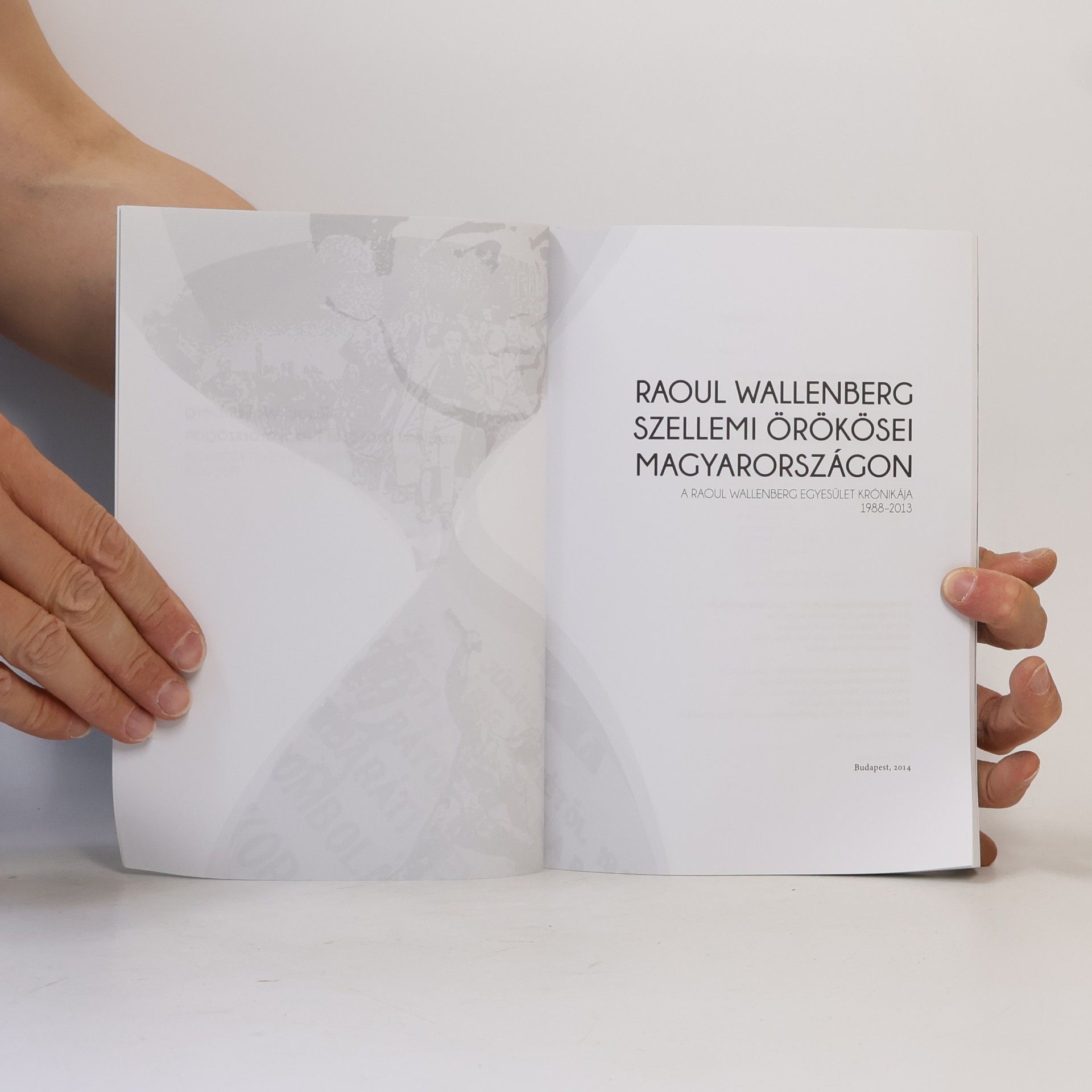 Collectif d'auteurs Raoul Wallenberg Szellemi Örökösei Magyarországon