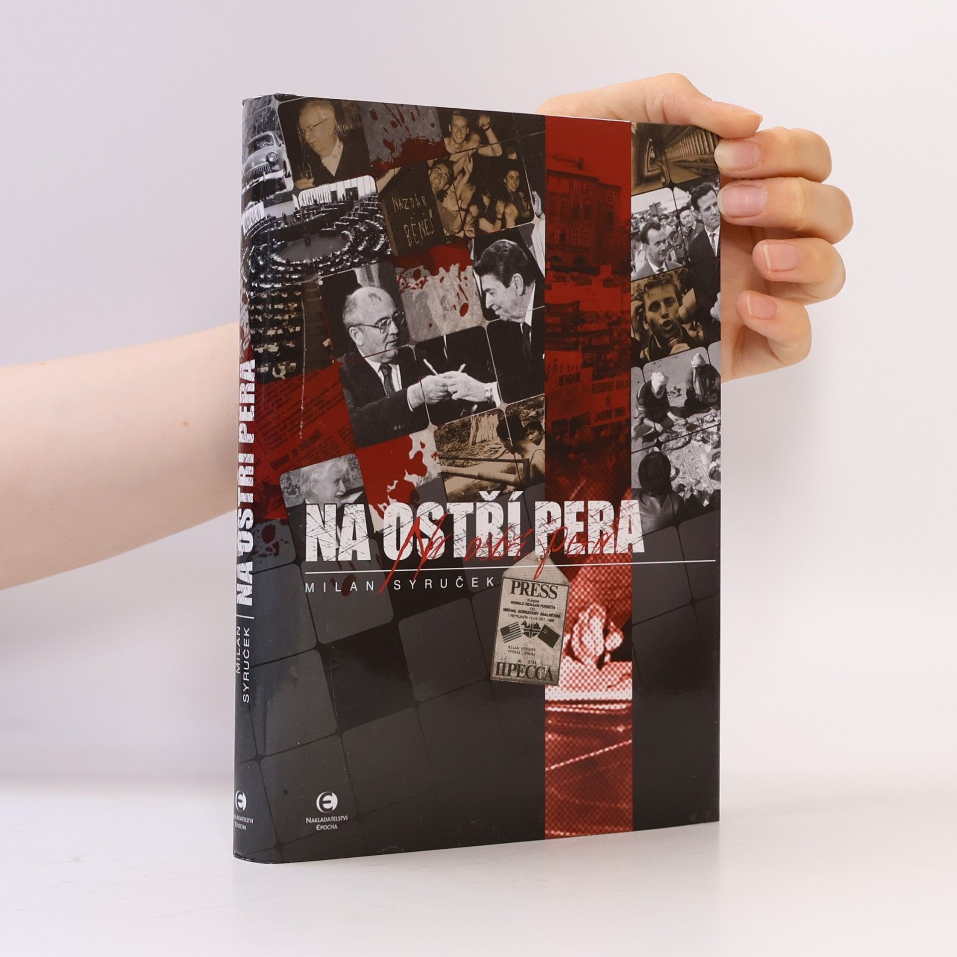 Milan Syruček Na ostří pera : až neuvěřitelné, leč pravdivé příběhy novináře : pětašedesát let ve službách žurnalistiky i tajných misí