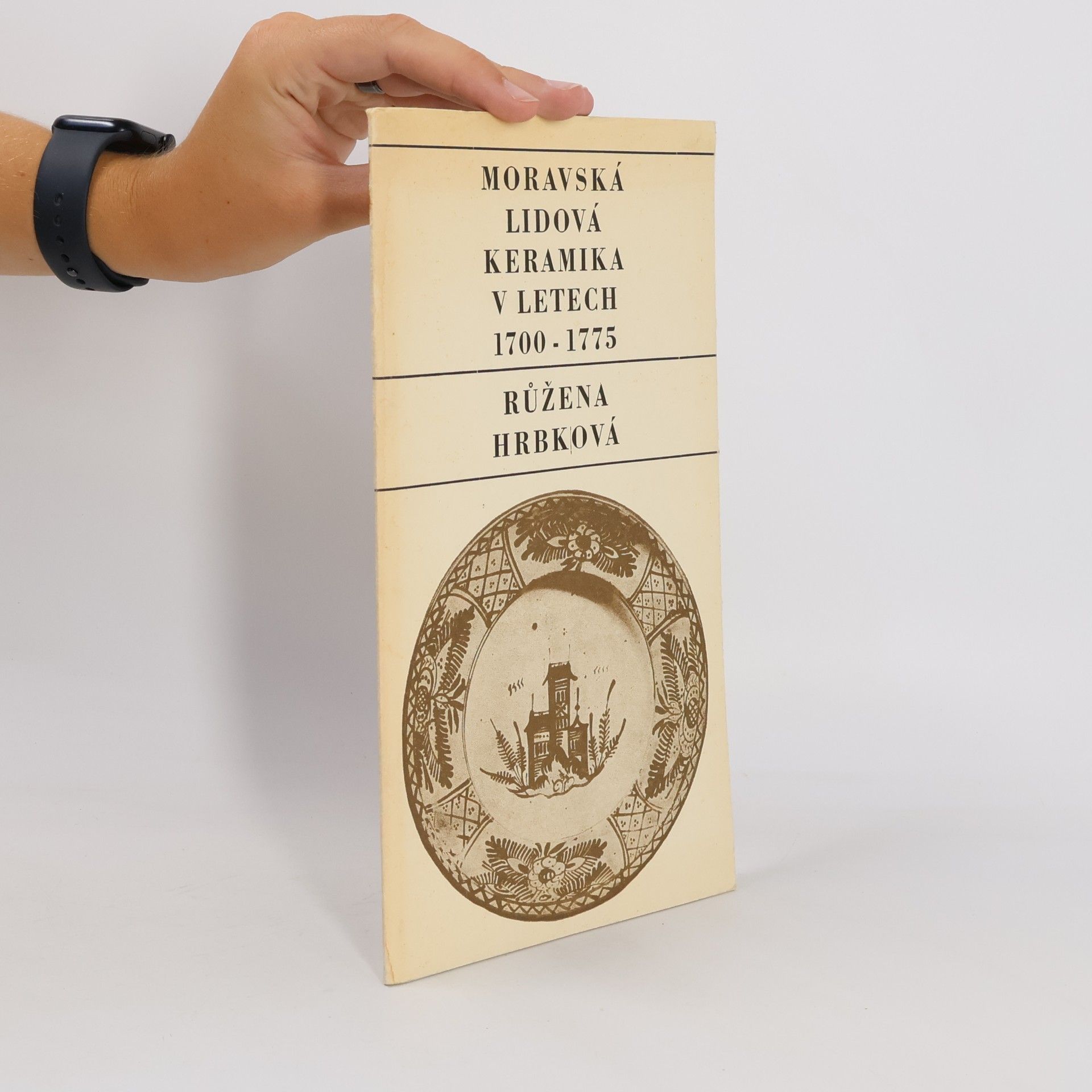 Růžena Hrbková Moravská lidová keramika v letech 1700-1775