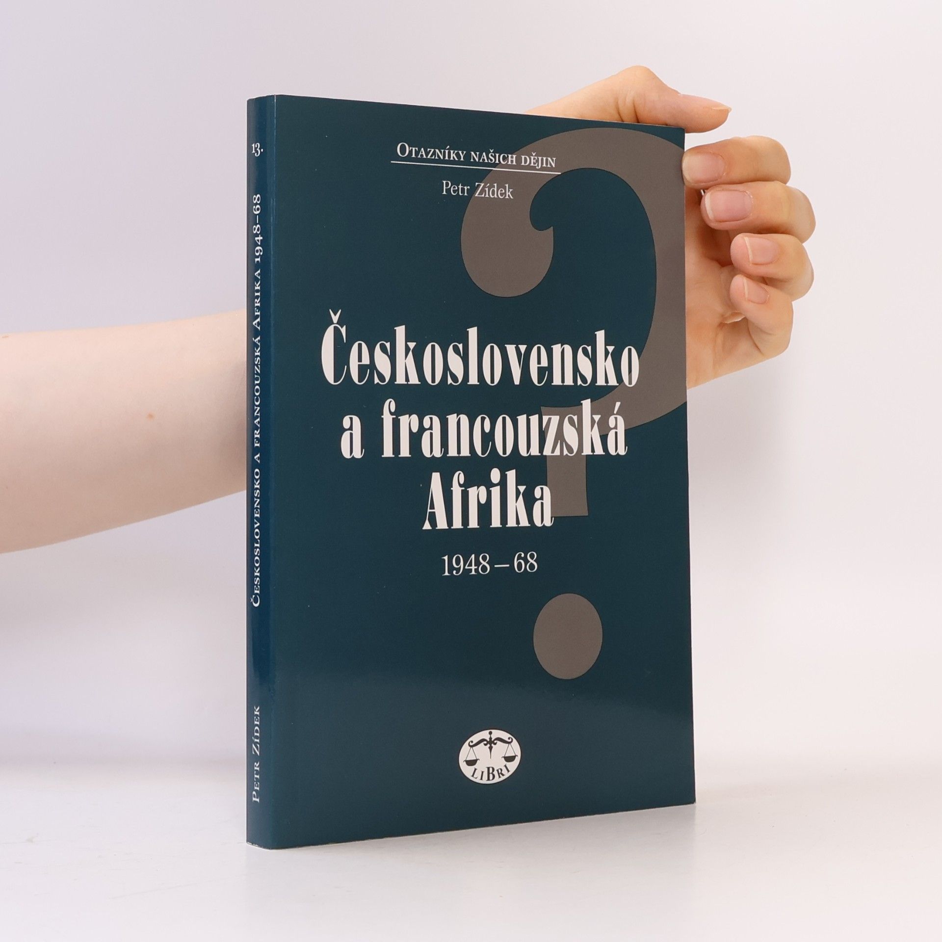 Petr Zídek Československo a francouzská Afrika 1948-1968
