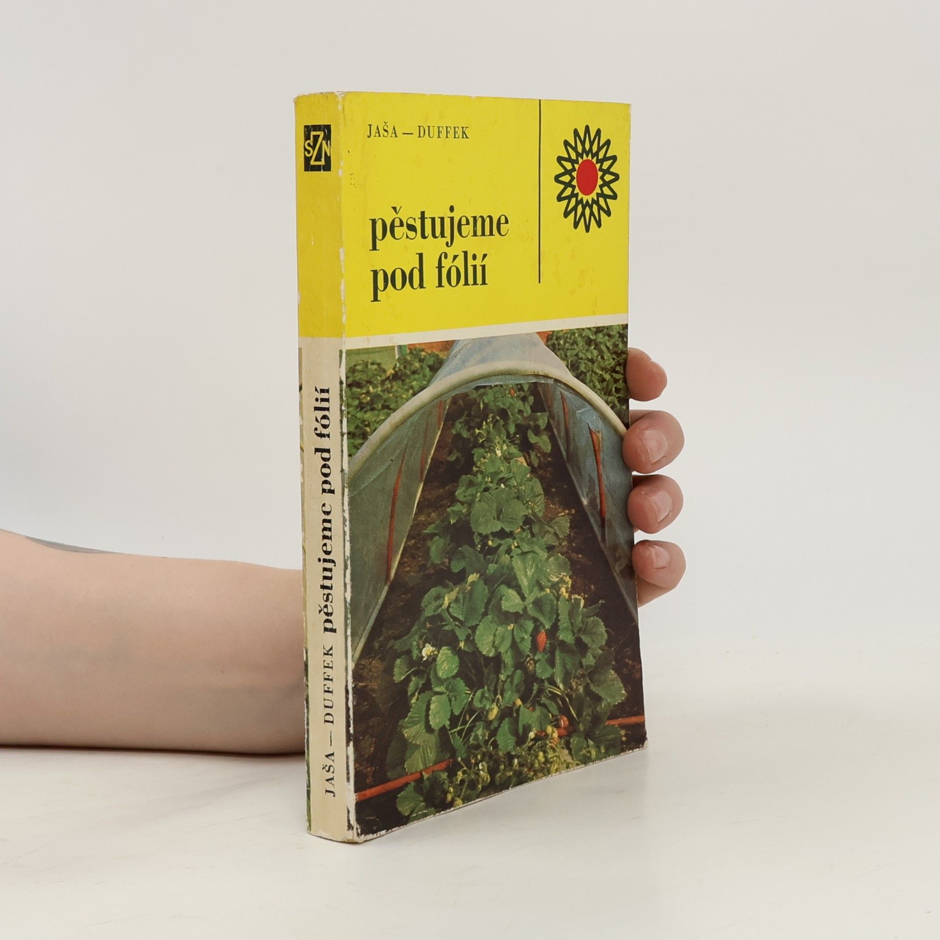 Bohumil Jaša Pěstujeme pod fólií