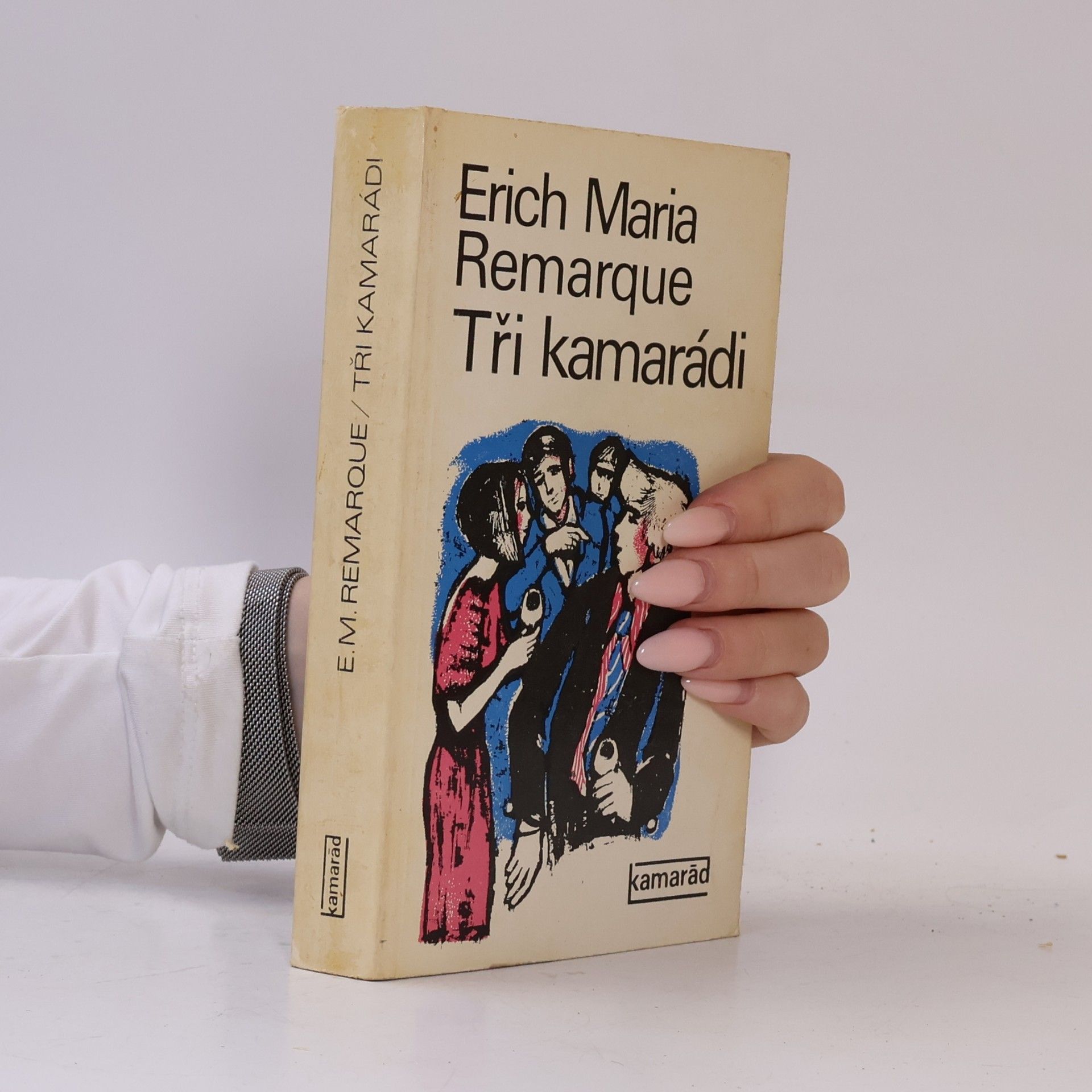 Erich Maria Remarque Tři kamarádi