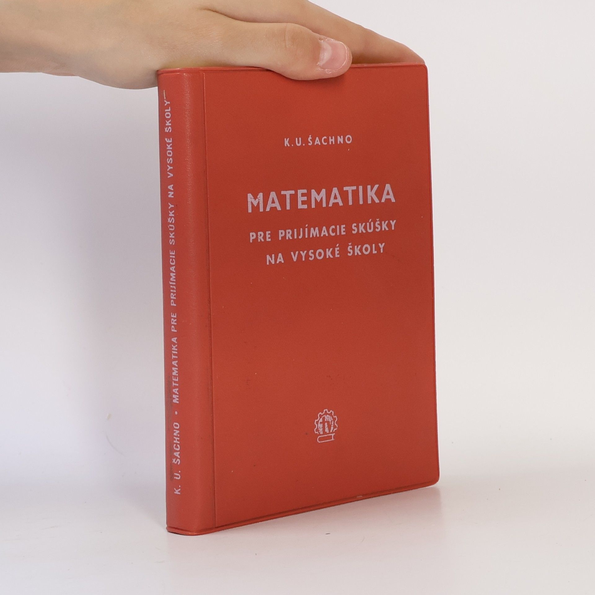 K.U. Šachno Matematika pre prijímacie skúšky na vysoké školy