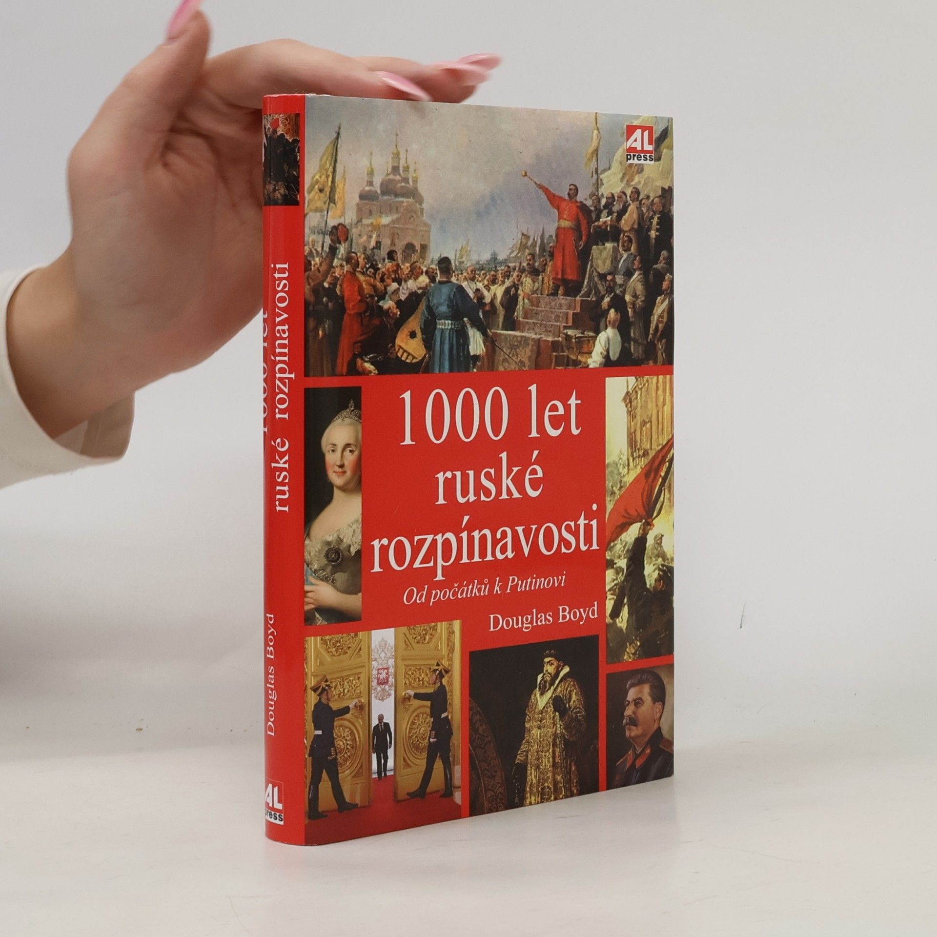 Douglas Boyd 1000 let ruské rozpínavosti : od počátků k Putinovi