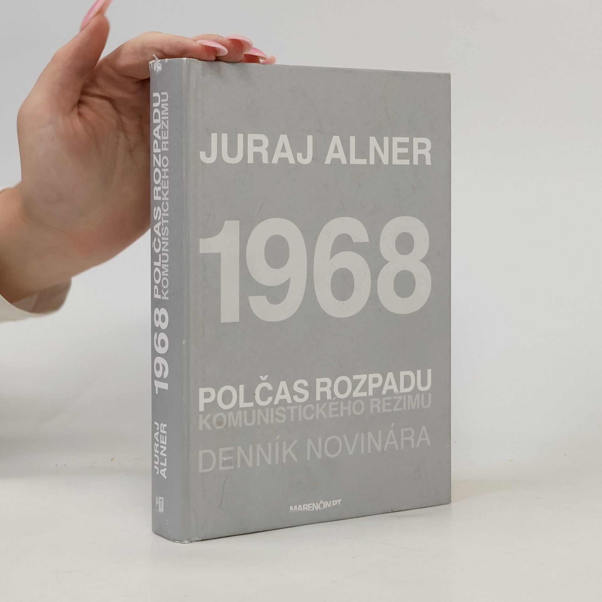 Juraj Alner 1968 Polčas rozpadu komunistického režimu