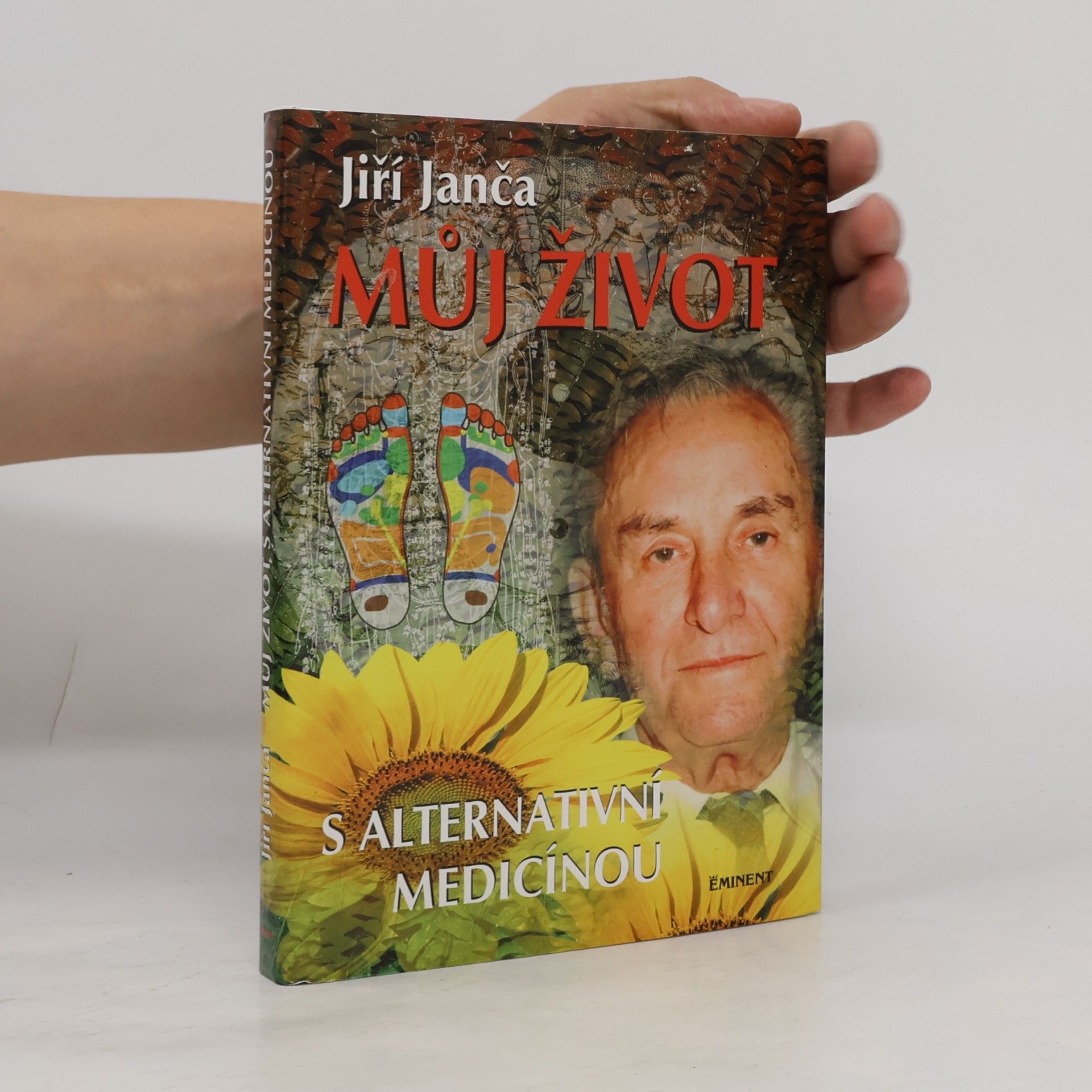 Jiří Janča Můj život s alternativní medicínou
