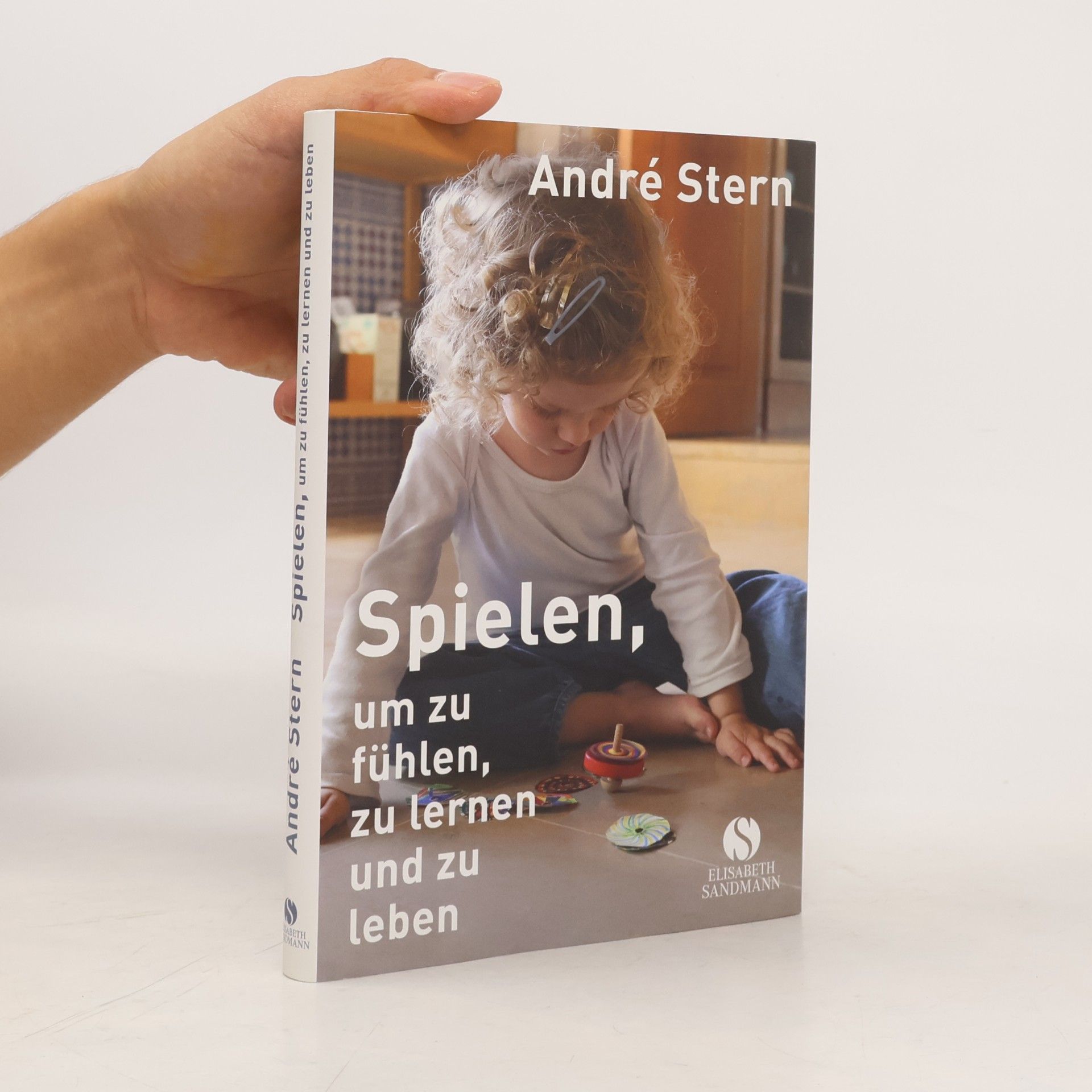 André Stern Spielen, um zu fühlen, zu lernen und zu leben
