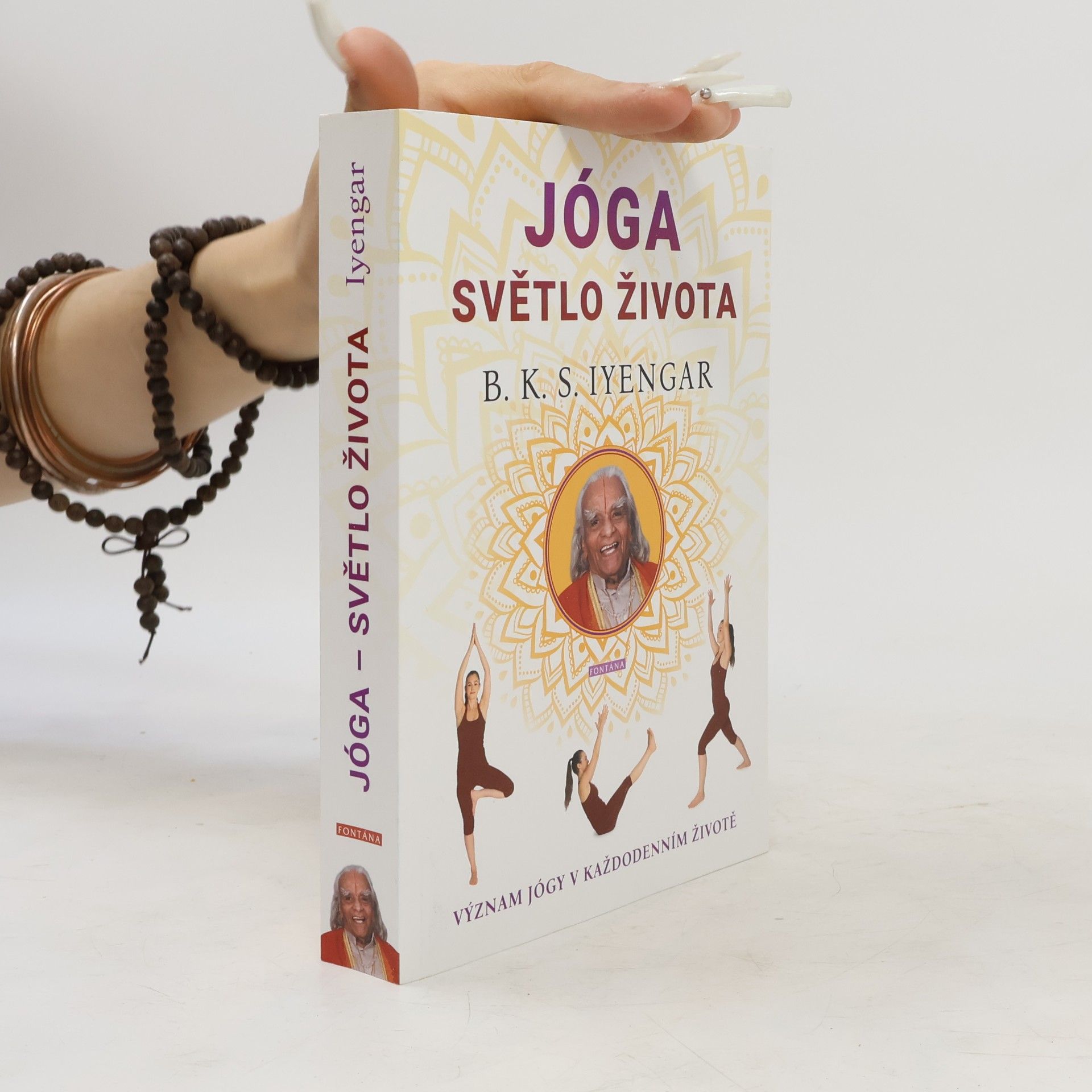 B. K. S. Iyengar Jóga - světlo života : význam jógy v každodenním životě