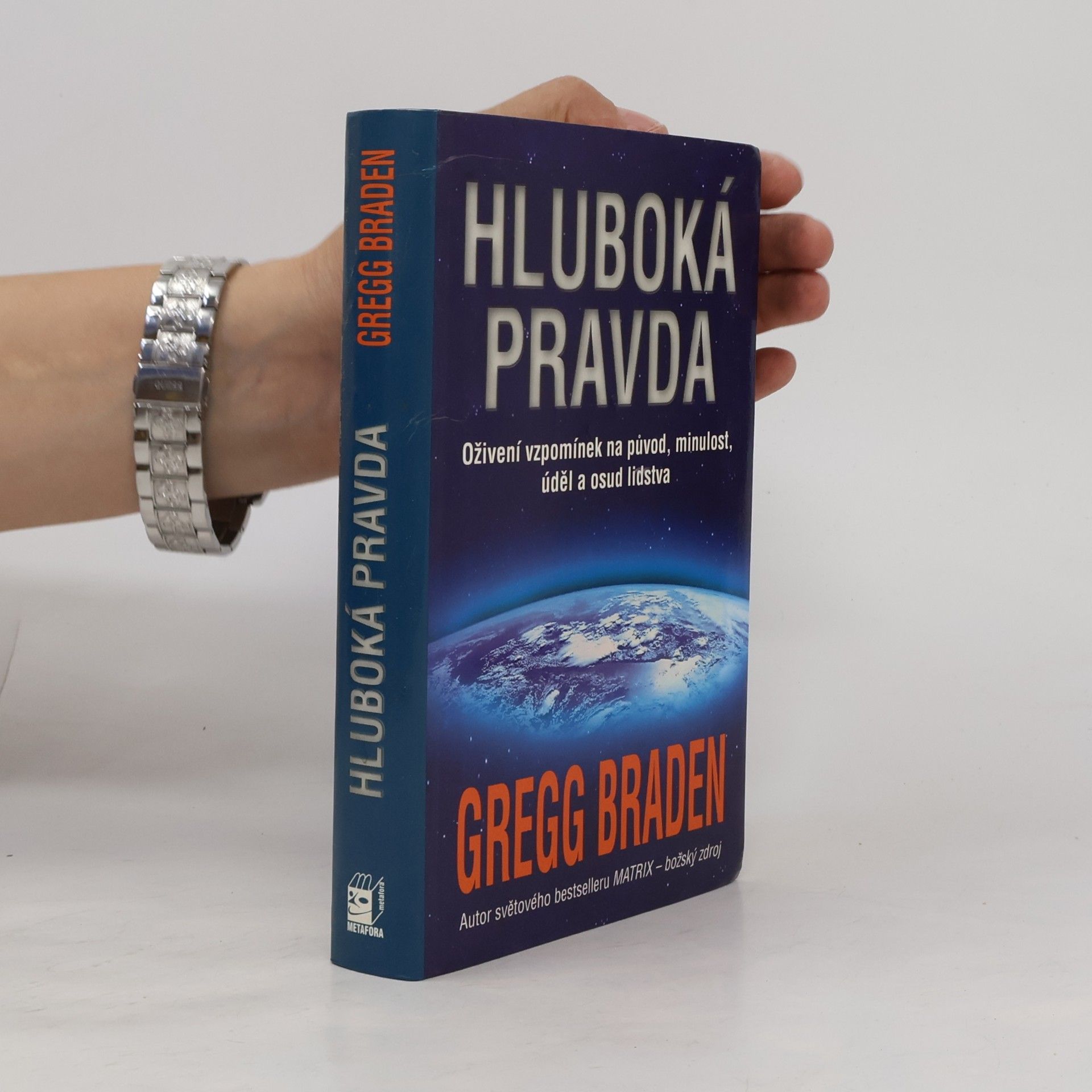 Gregg Braden Hluboká pravda: Oživení vzpomínek na původ, minulost, úděl a osud lidstva