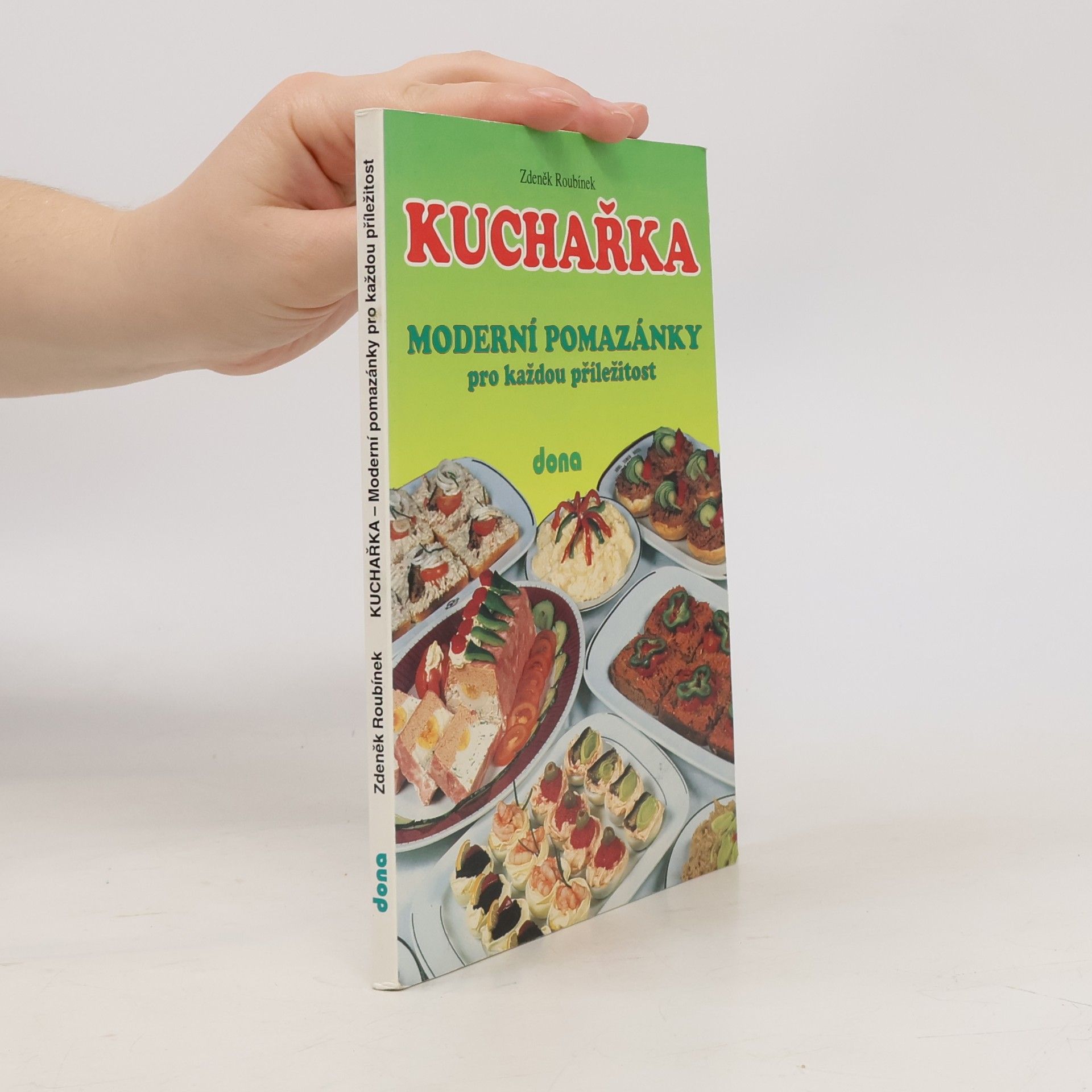 Zdeněk Roubínek Kuchařka. Moderní pomazánky pro každou příležitost.