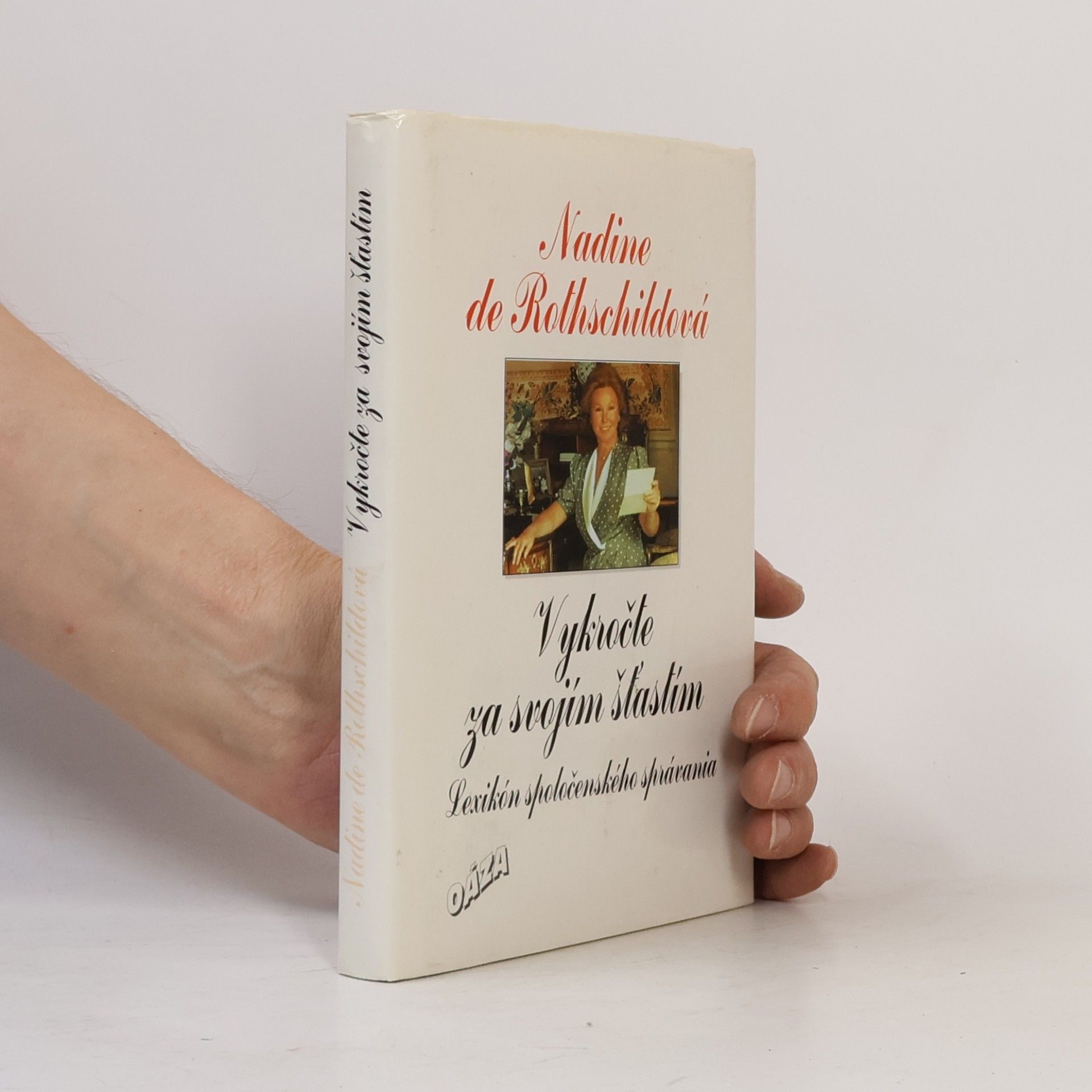 Nadine de Rothschild Vykročte za svojím šťastím. Lexikón spoločenského správania