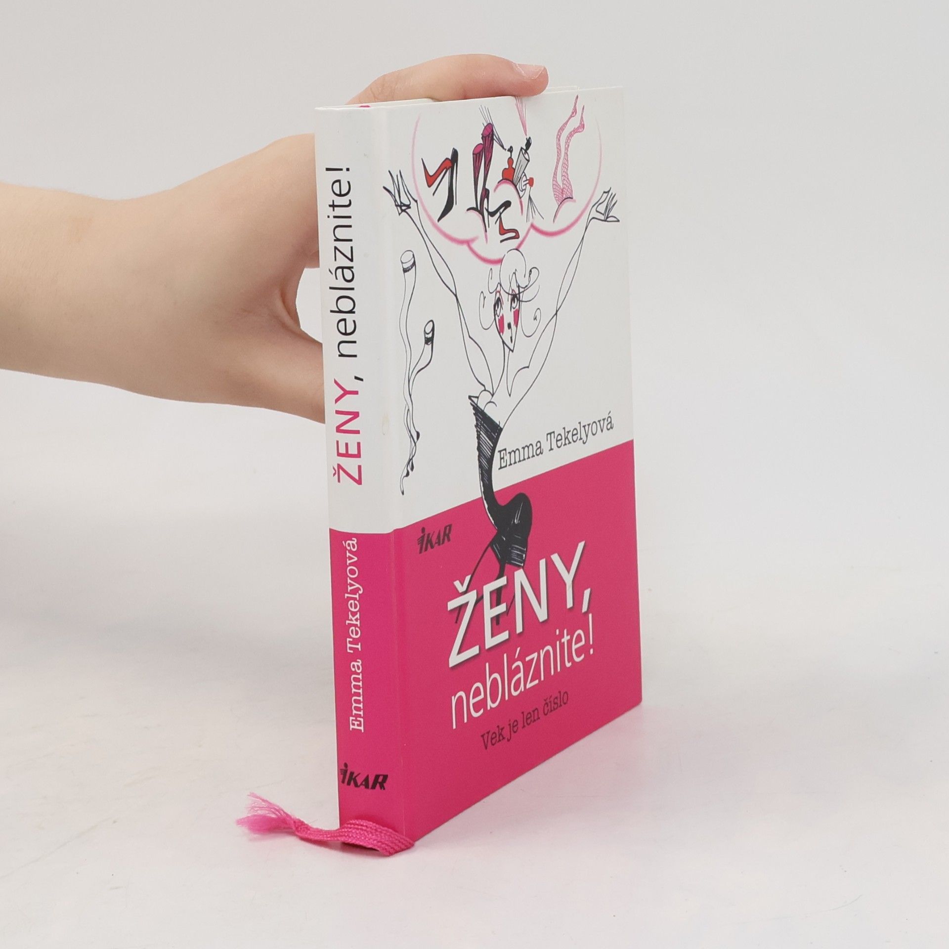 Emma Tekelyová Ženy, nebláznite! : vek je len číslo