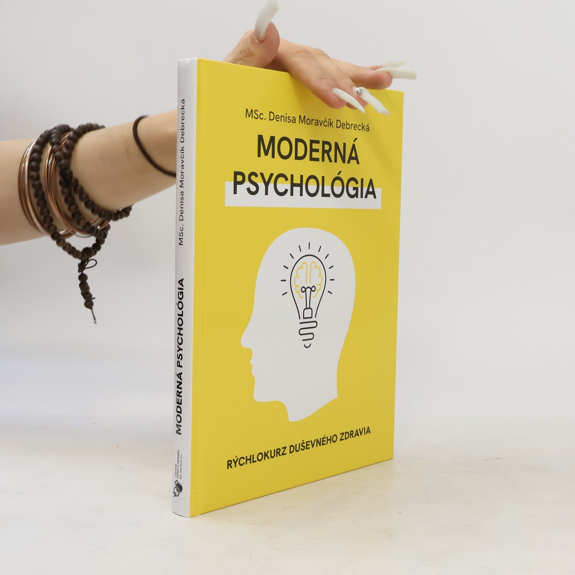 Denisa Moravčík Debrecká Moderná psychológia: Rýchlokurz duševného zdravia