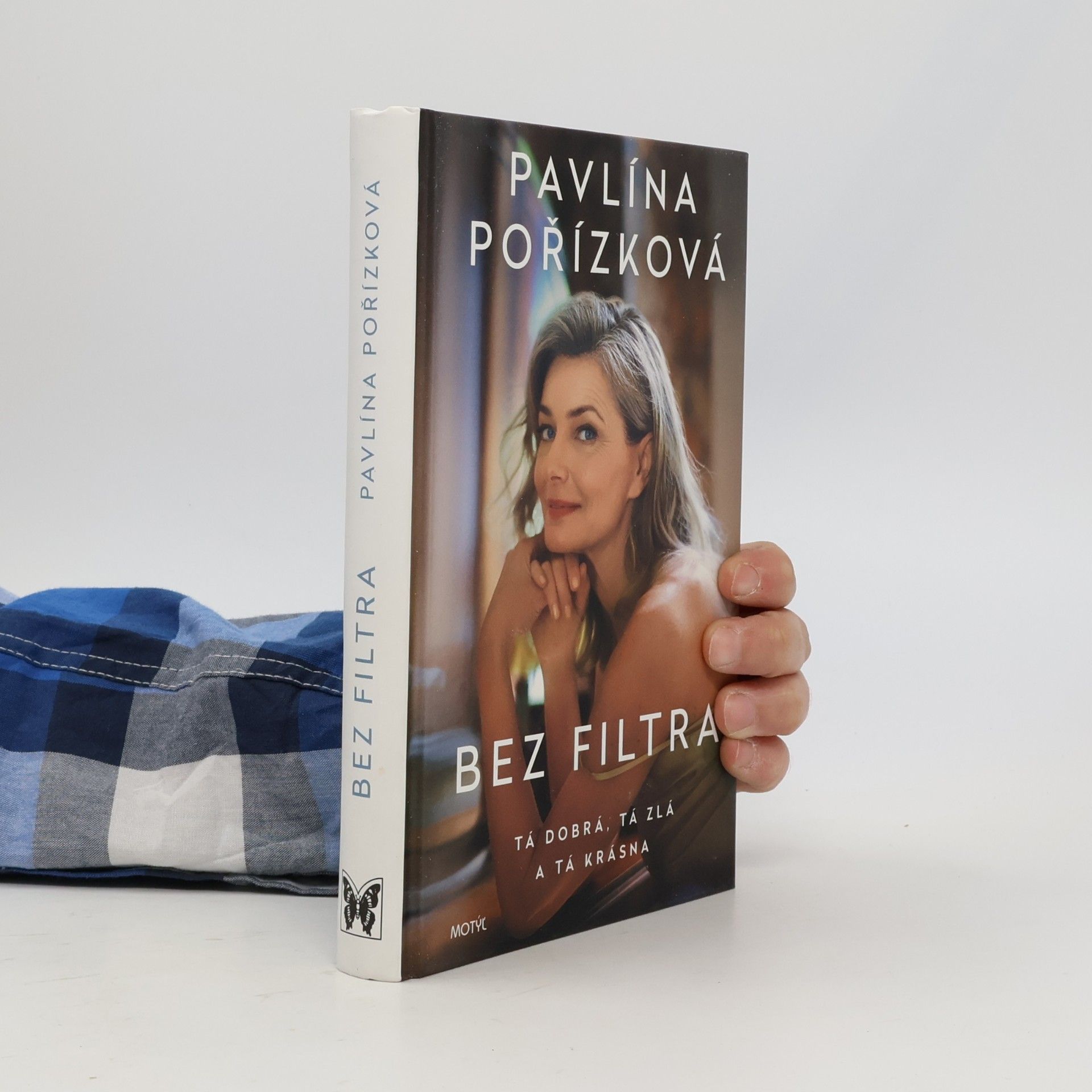 Pavlína Pořízková Bez filtra: Tá dobrá, tá zlá a tá krásná