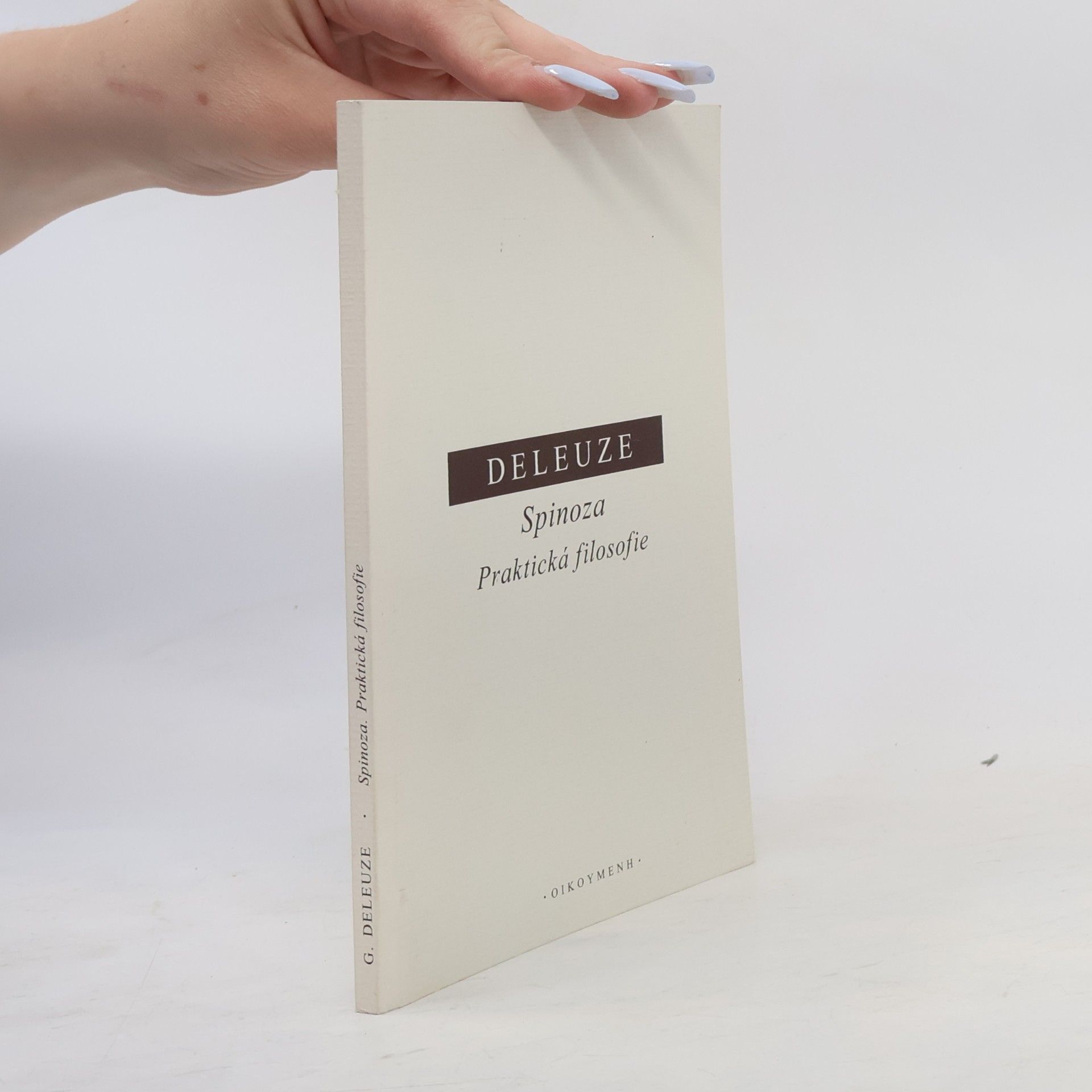 Gilles Deleuze Spinoza. Praktická filosofie