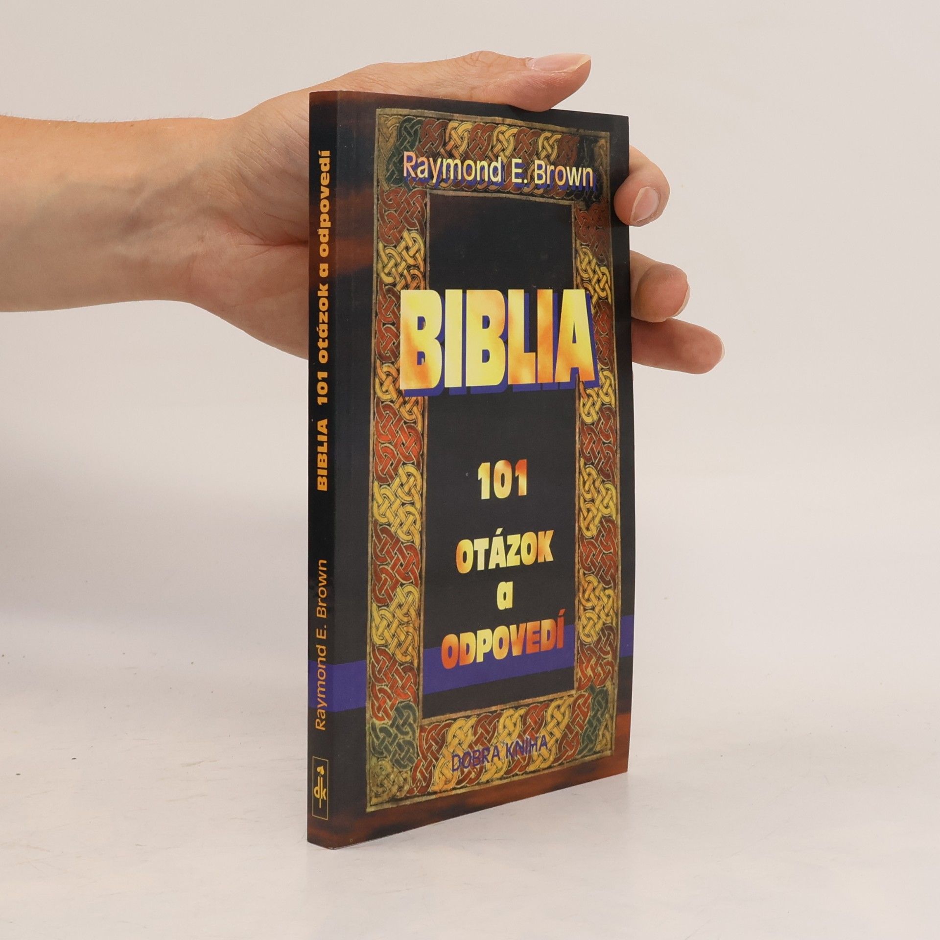 Raymond Edward Brown Biblia. 101 otázok a odpovedí