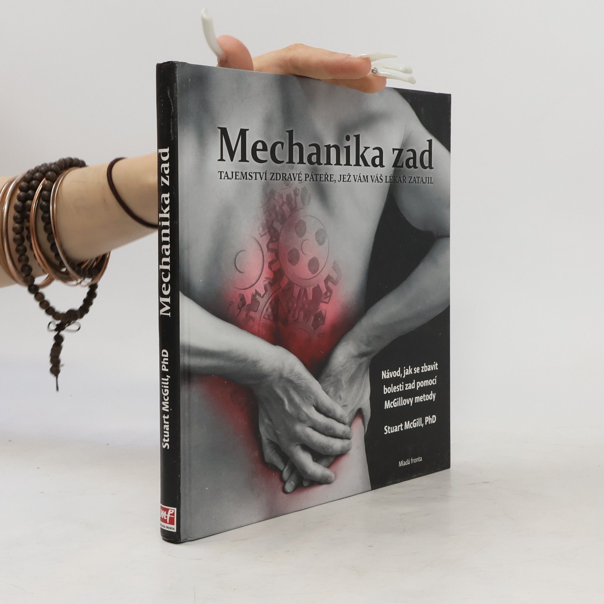 Stuart McGill Mechanika zad. Tajemství zdravé páteře, jež vám váš lékař zatajil