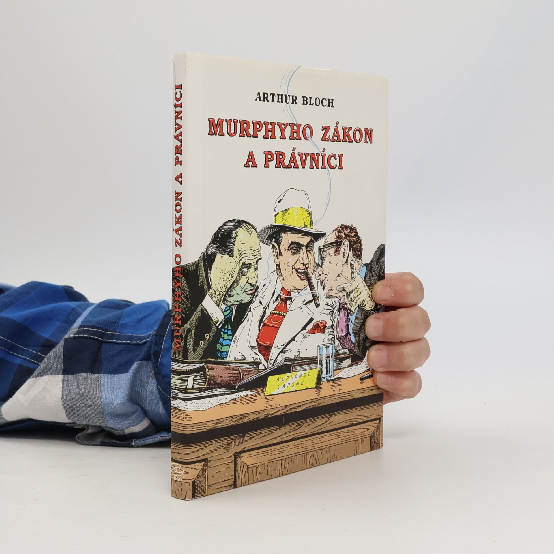 Arthur Bloch Murphyho zákon a právníci : (překrucování paragrafů a jiné kličky a háčky)