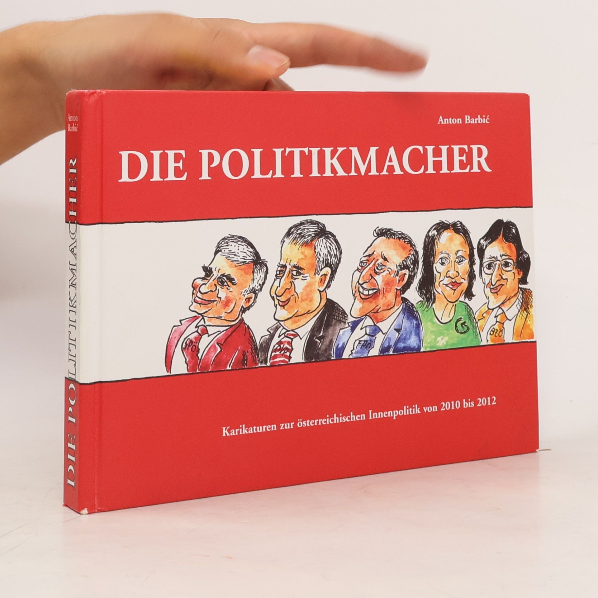 Anton Barbić Die Politikmacher