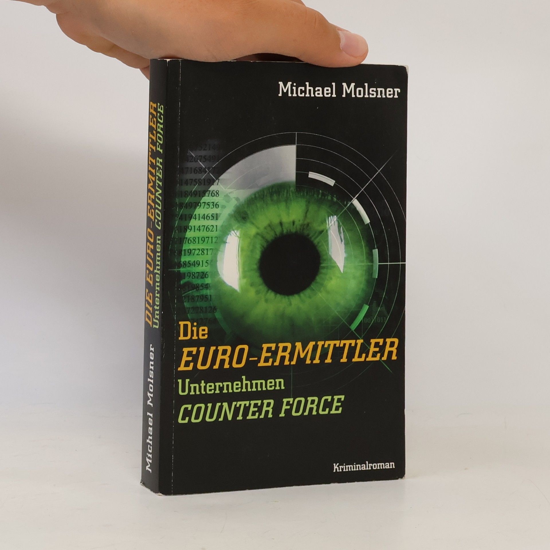 Michael Molsner Die Euro-Ermittler. Unternehmen Counter Force