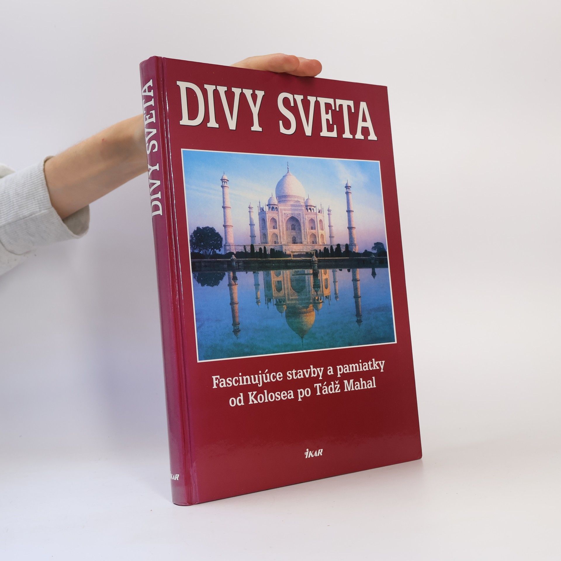 AA.VV. Divy sveta. Fascinujúce stavby a pamiatky od Kolosea po Tádž Mahal