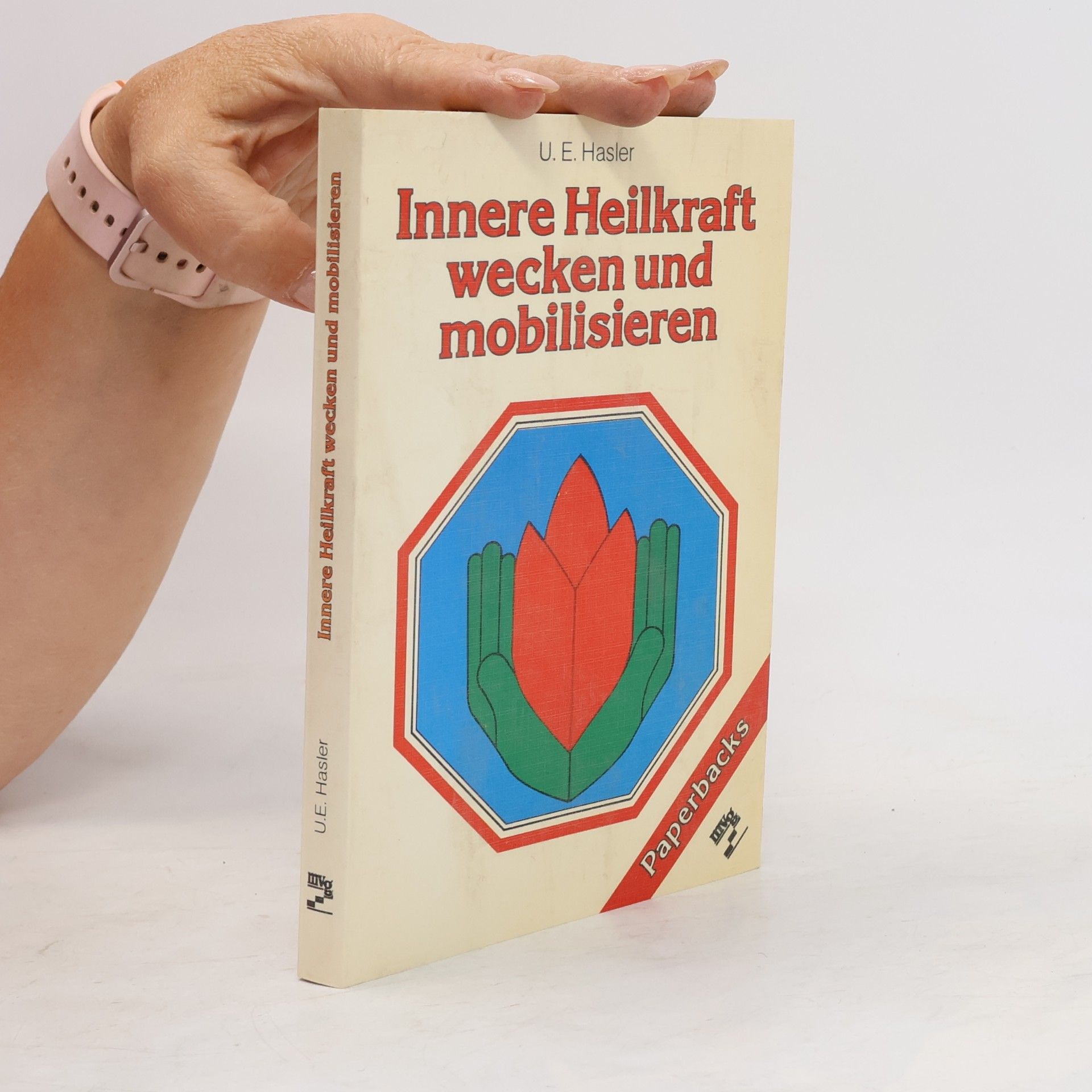 Ulrich Erwin Hasler Innere Heilkraft wecken und mobilisieren