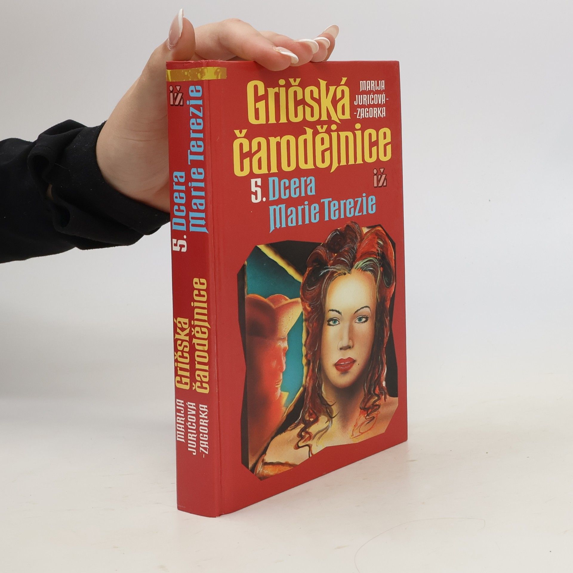 Marija Jurić Zagorka Gričská čarodějnice 5. Dcera Marie Terezie