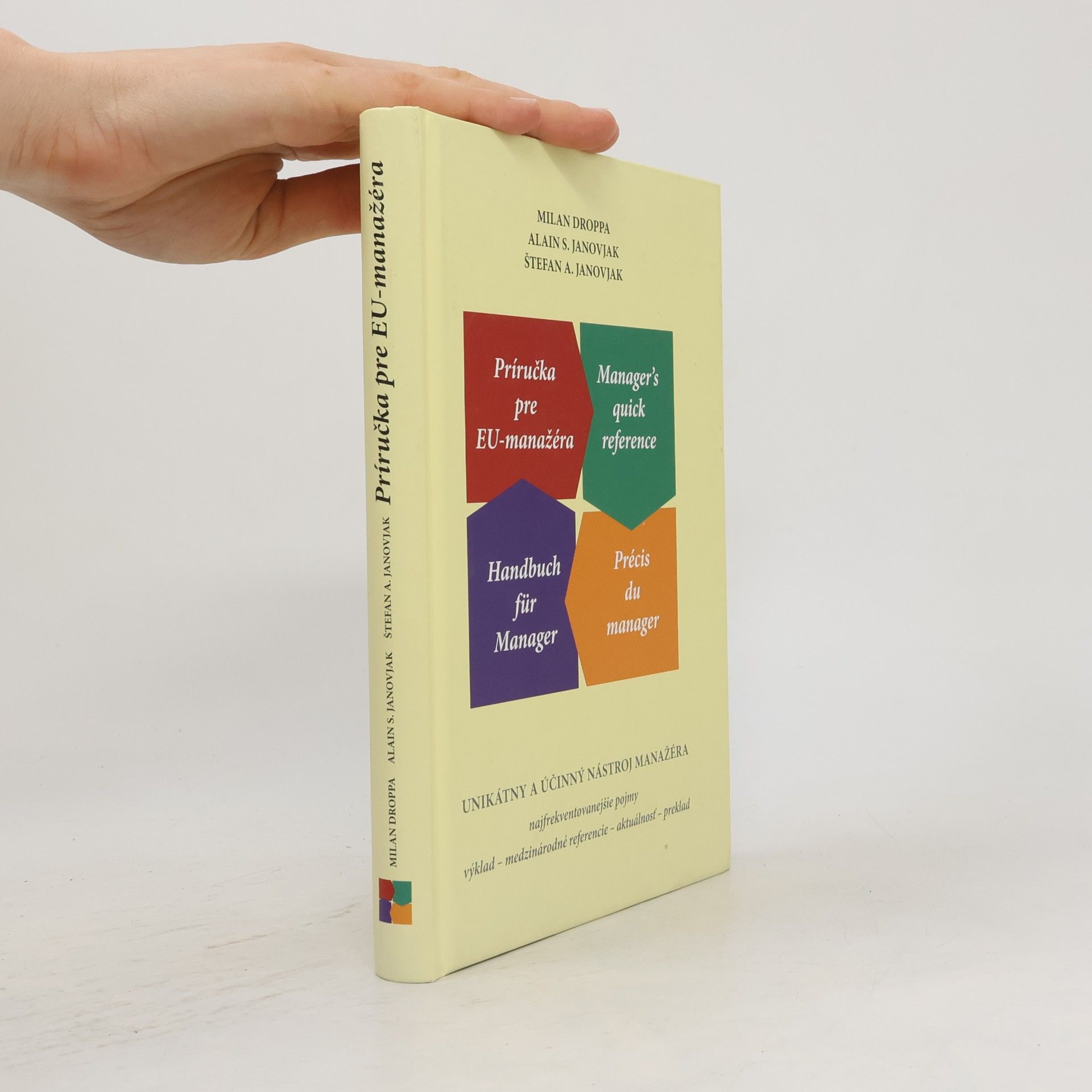Štefan A Janovjak Príručka pre EU-manažéra. Manager's quick reference. Précis du manager. Handbuch für den Manager