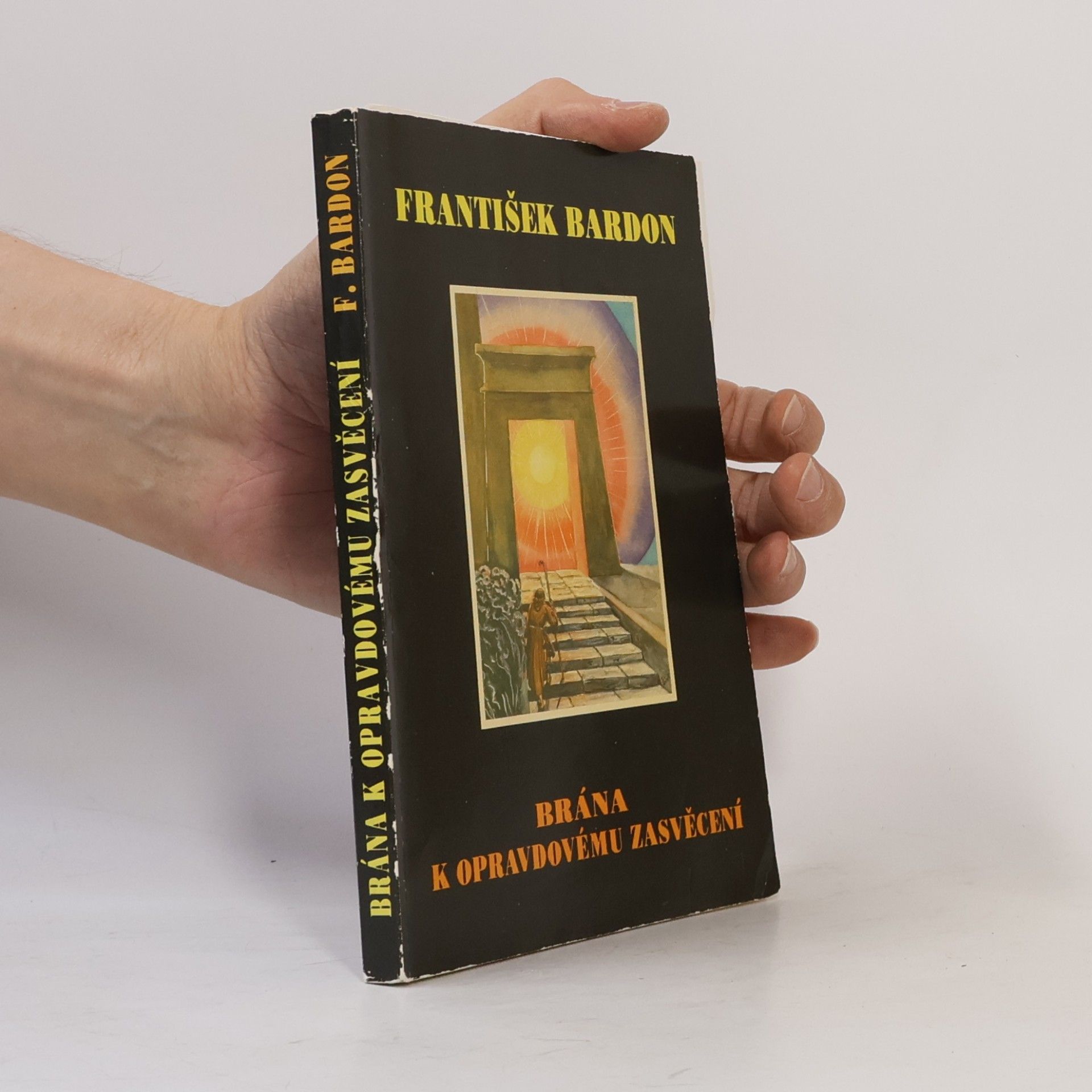 František Bardon Brána k opravdovému zasvěcení
