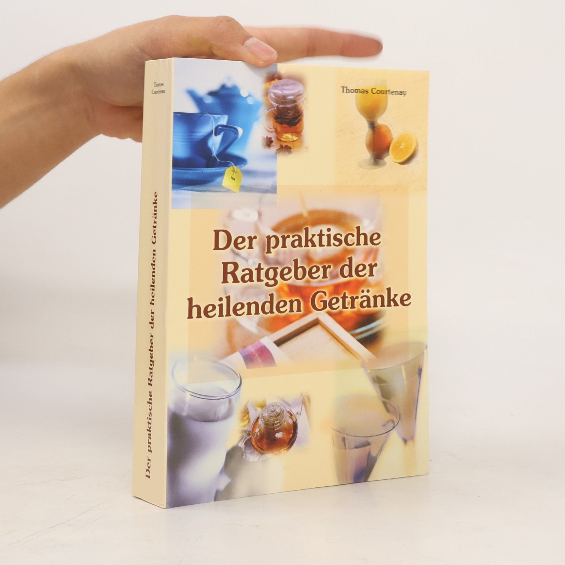 Thomas Courtenay Der praktische Ratgeber der heilenden Getränke