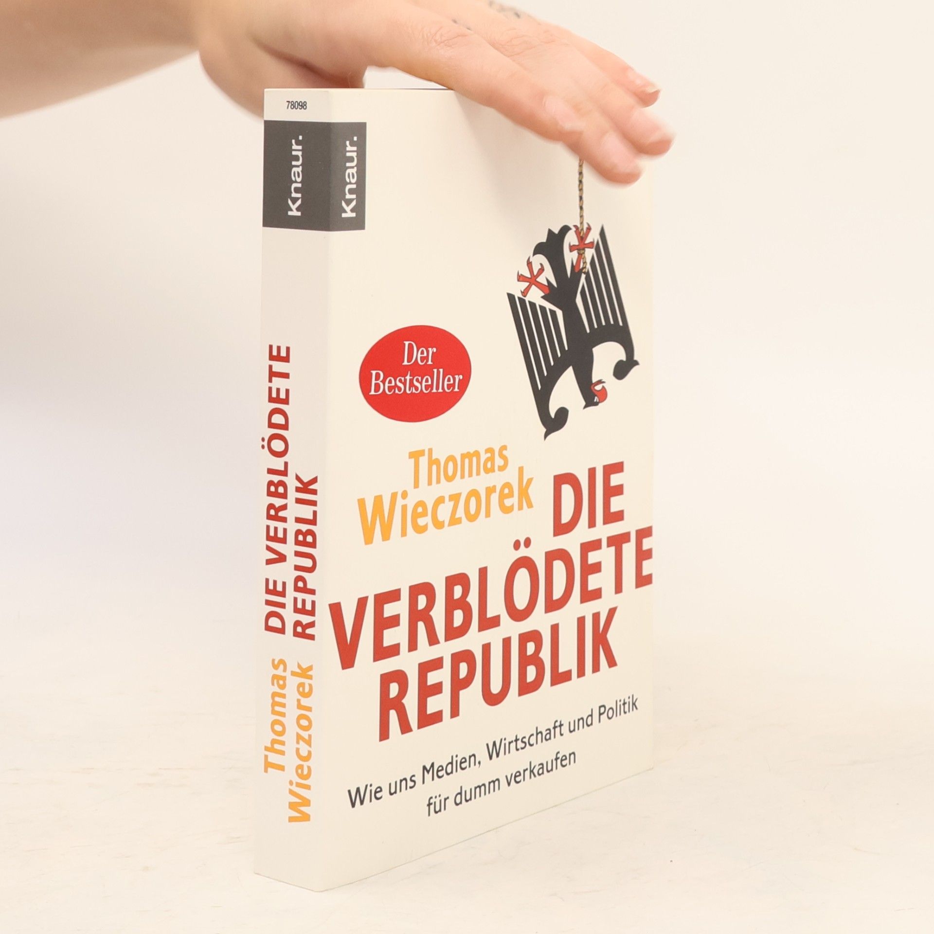 Thomas Wieczorek Die verblödete Republik: Wie uns Medien, Wirtschaft und Politik für dumm verkaufen