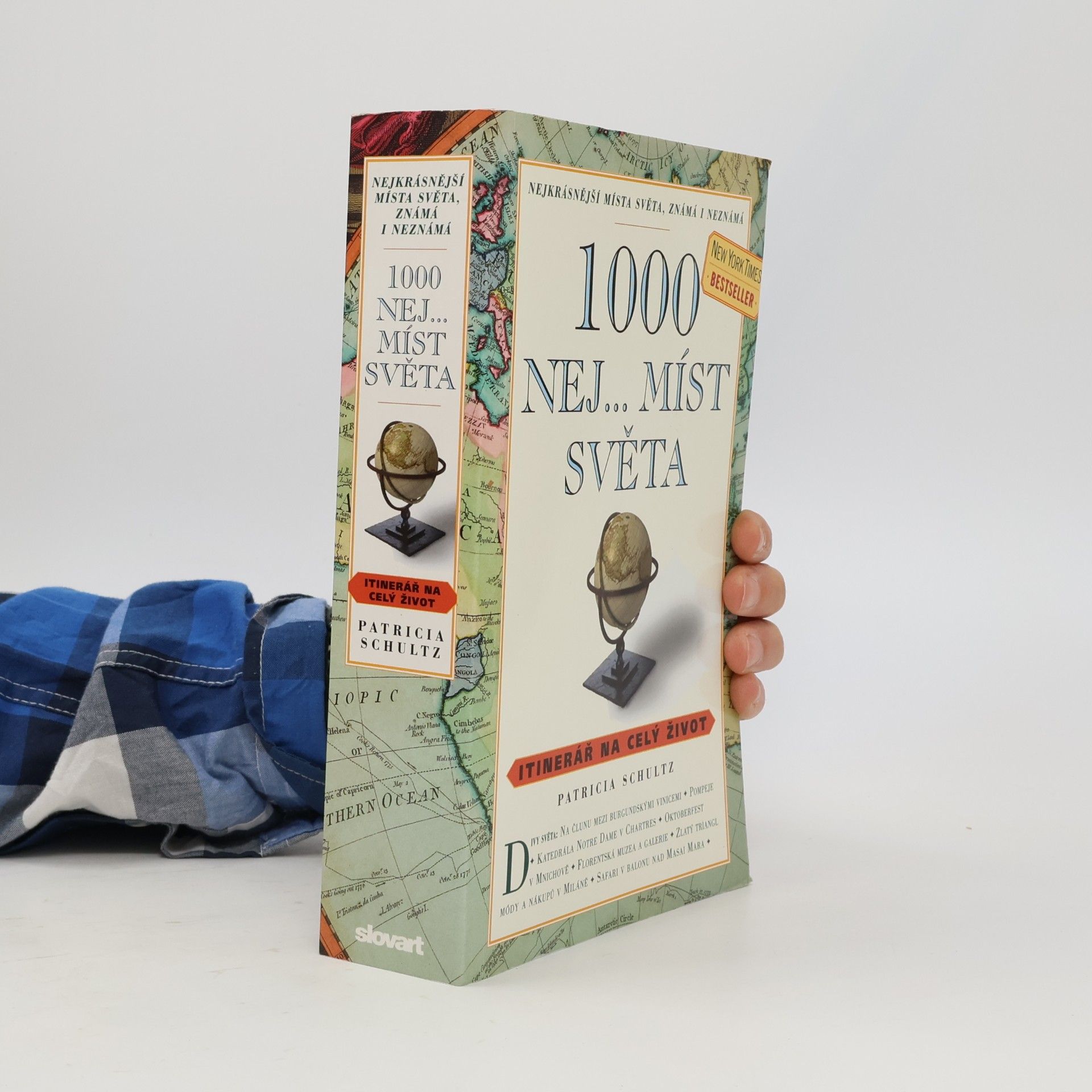 Patricia Schultz 1000 nej... míst světa: Itinerář na celý život: Nejkrásnější místa světa, známá i neznámá