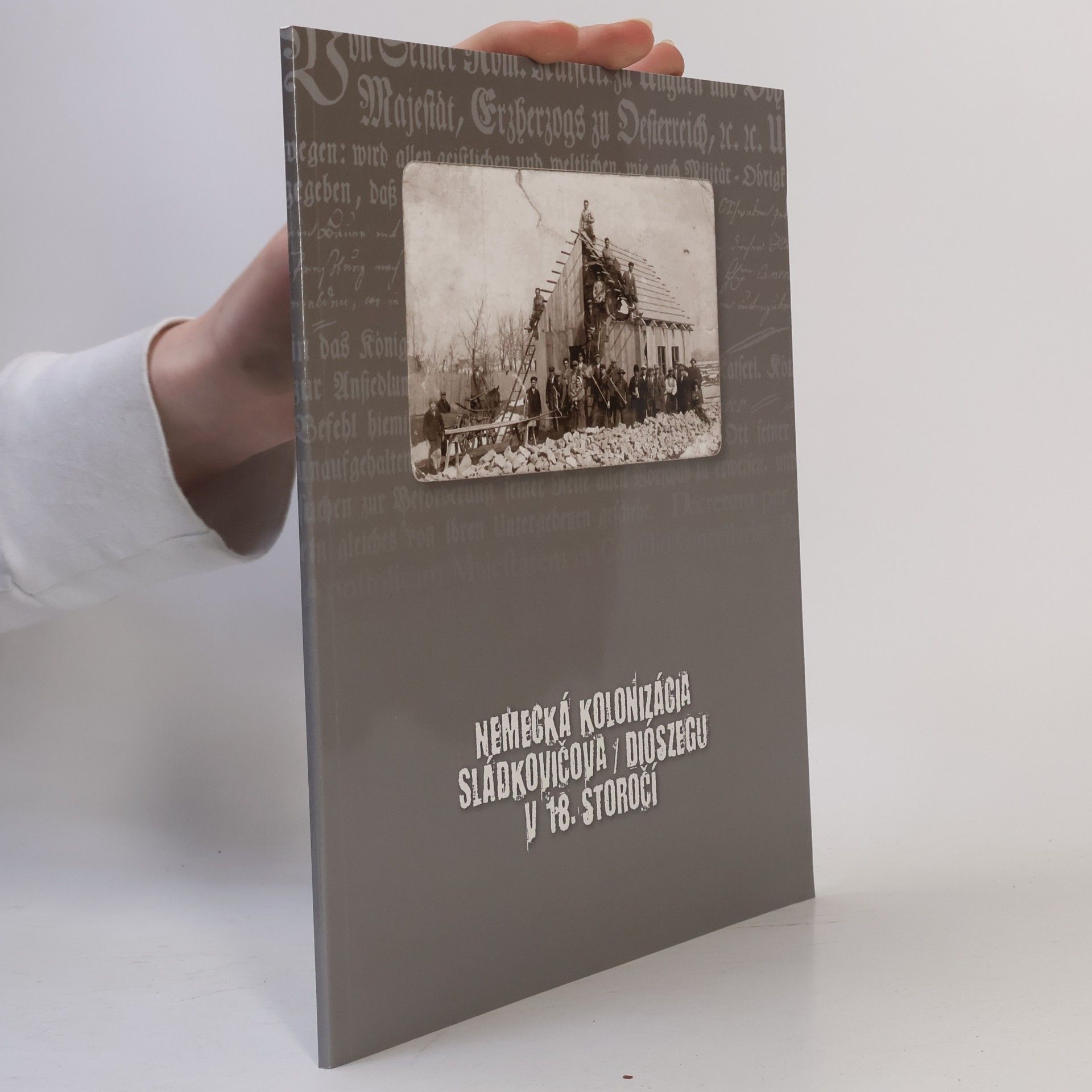 Hildegarda Pokreis Nemecká kolonizácia Sládkovičova/Diószegu v 18. storočí