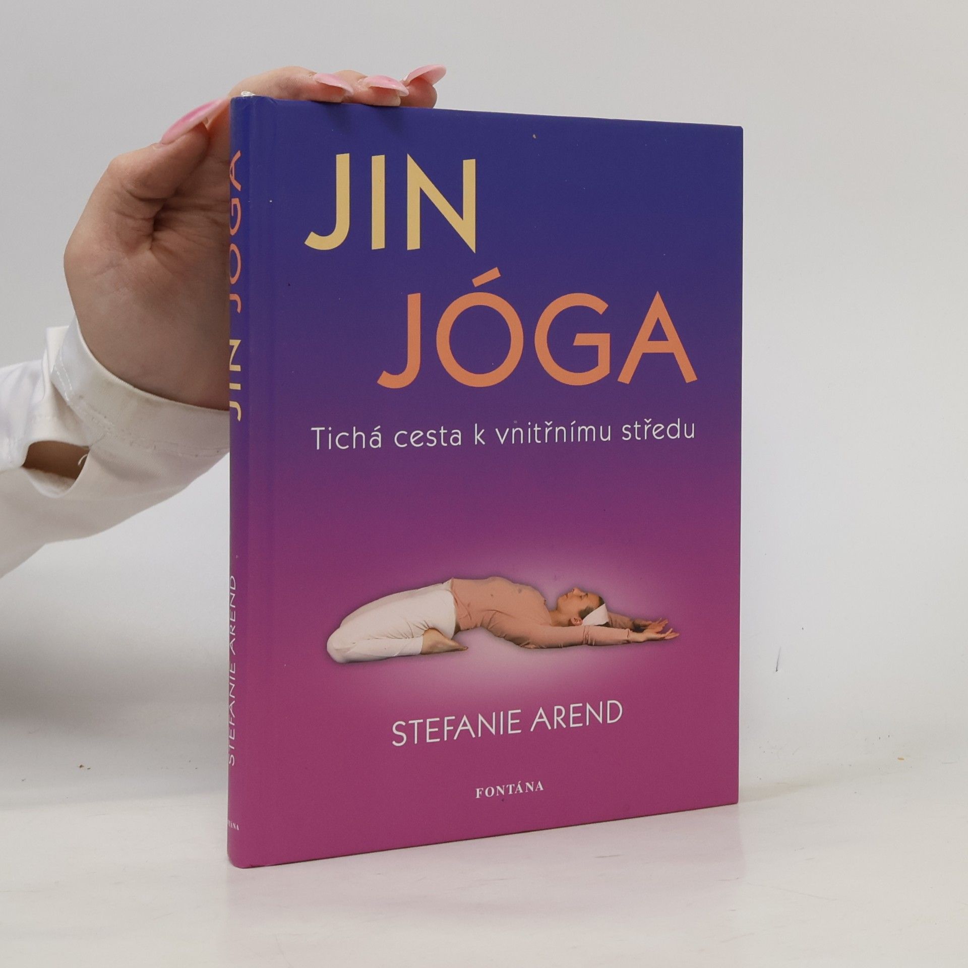 Stefanie Arend Jin jóga : tichá cesta k vnitřnímu středu
