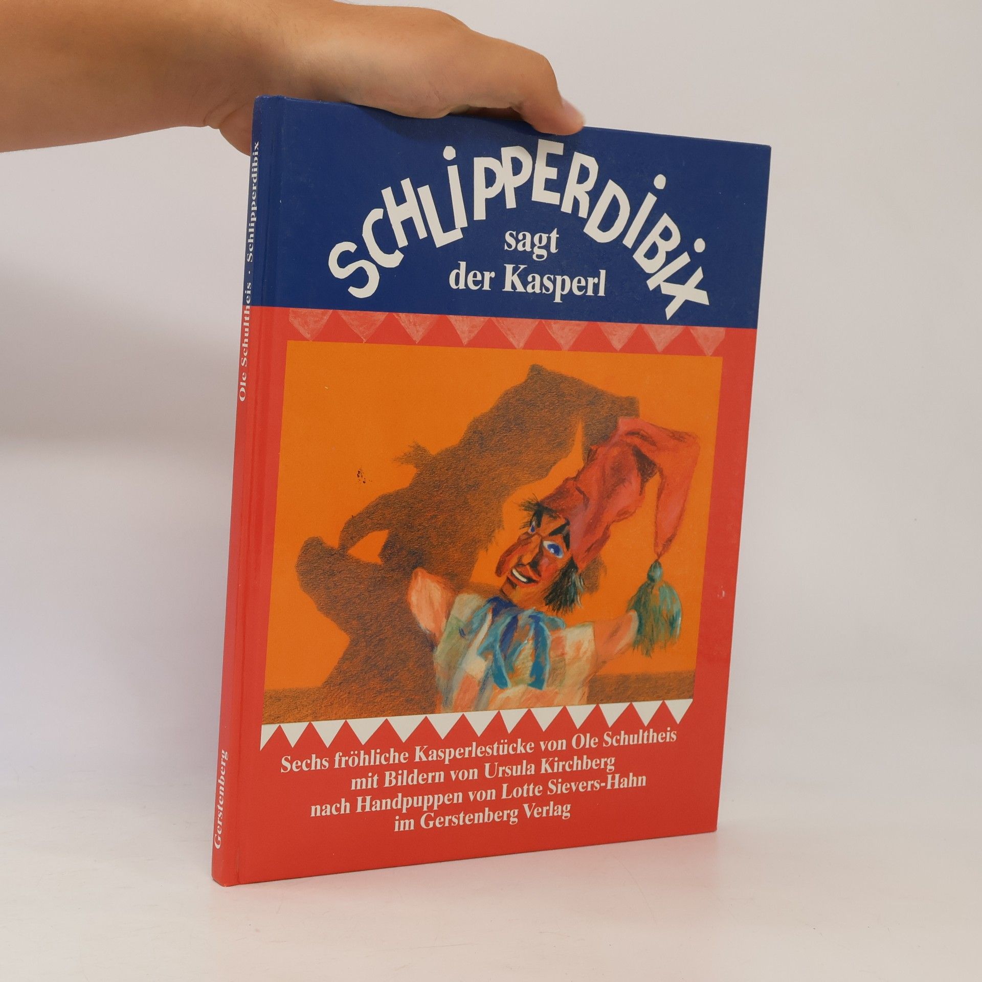 Lotte Sievers-Hahn Schlipperdibix sagt der Kasper. Kasperlestücke mit Kasperlepuppen von Lotte Sivers-Hahn