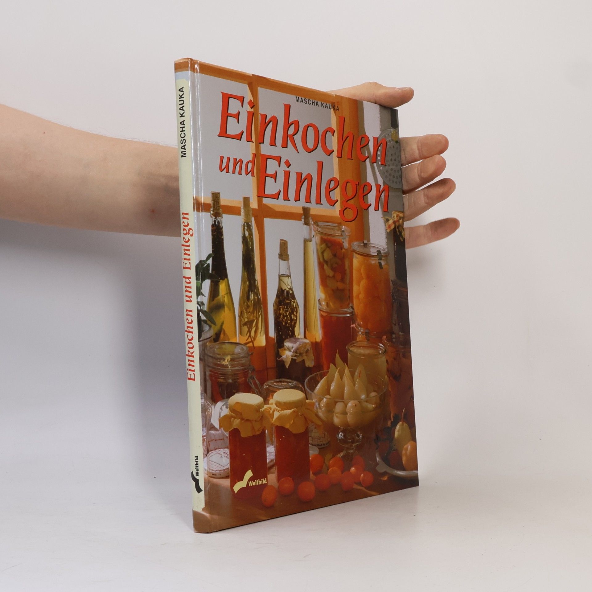 Mascha Kauka Einkochen und Einlegen