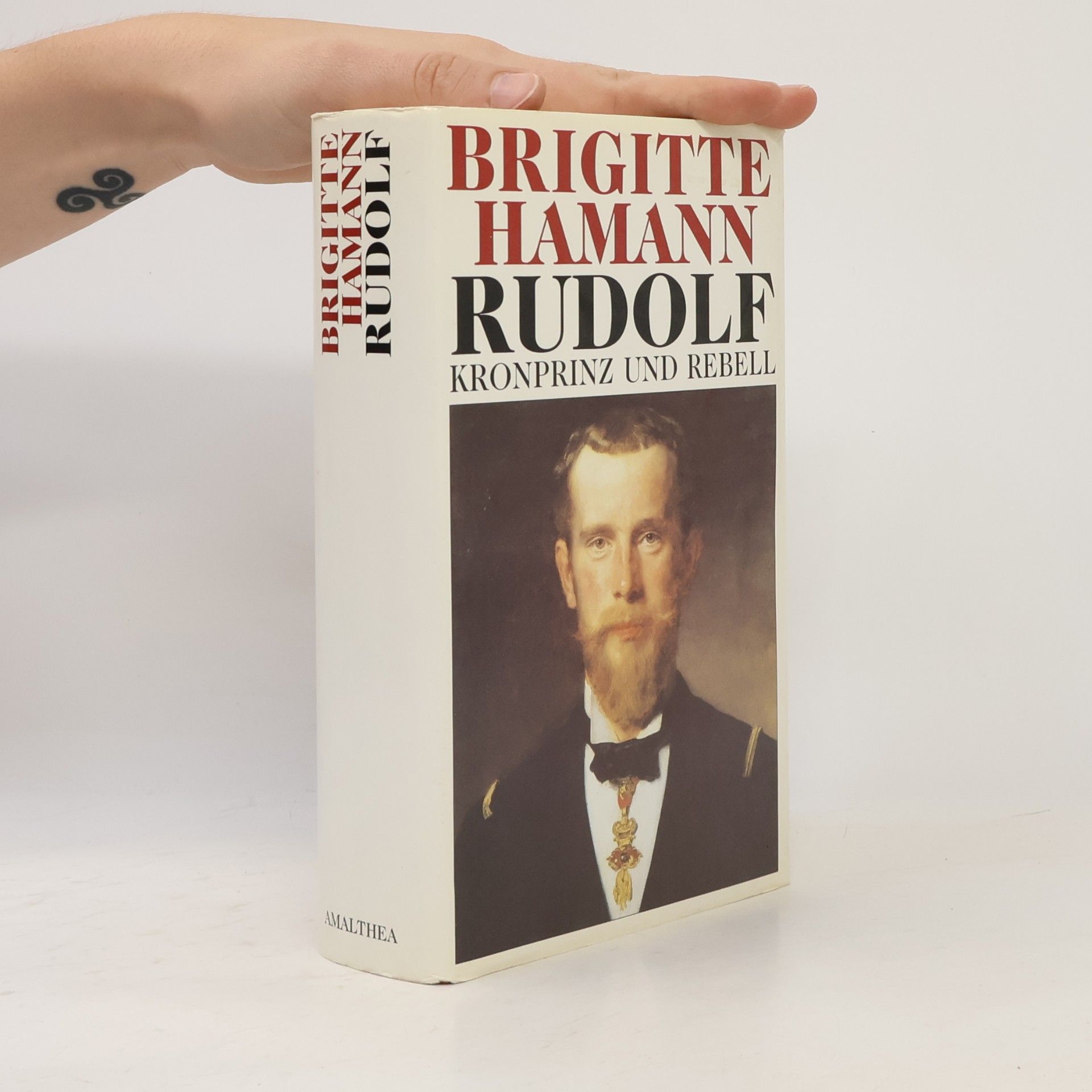 Brigitte Hamann Rudolf - Kronprinz und Rebell